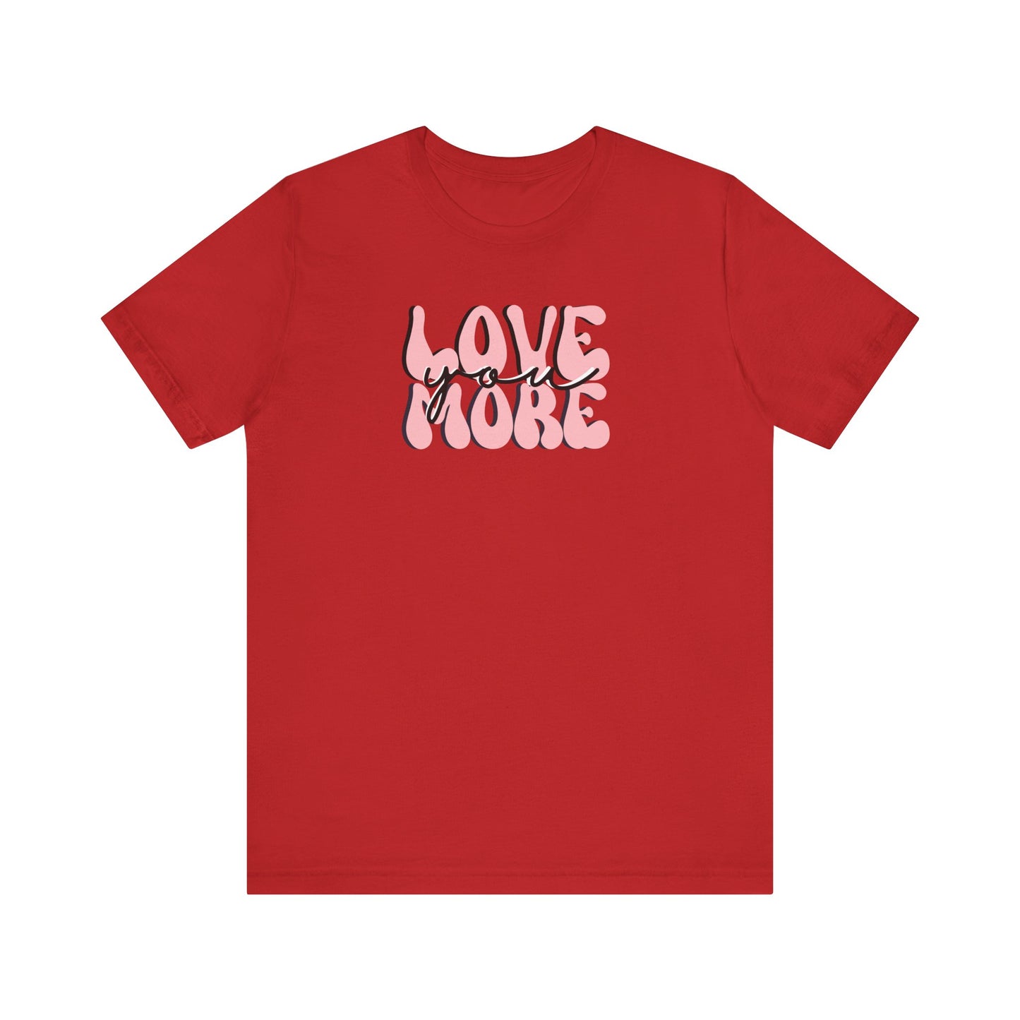 Love You More, Retro, Pale Pink, Valentines, T-Shirt, Unisex