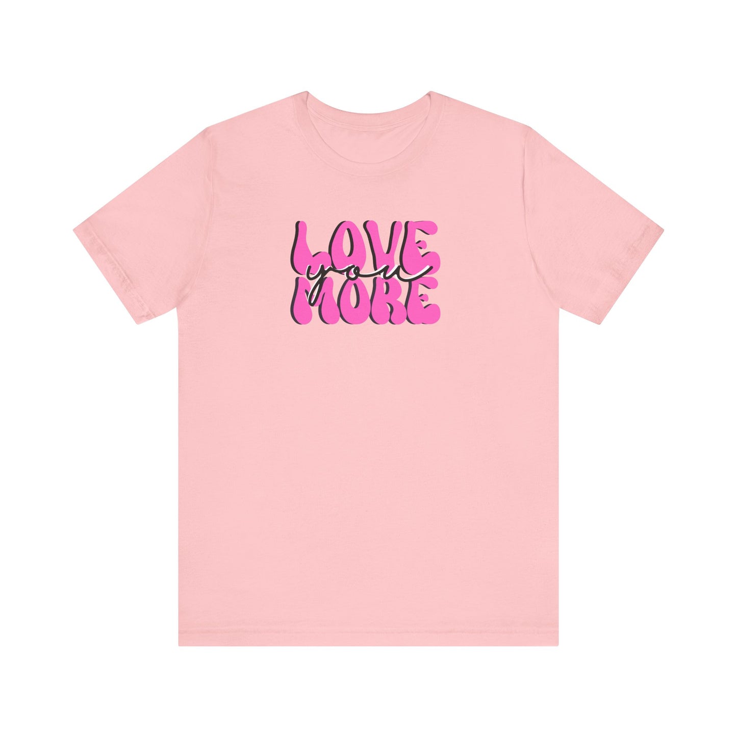 Love You More, Pink, Valentines, T-Shirt, Unisex