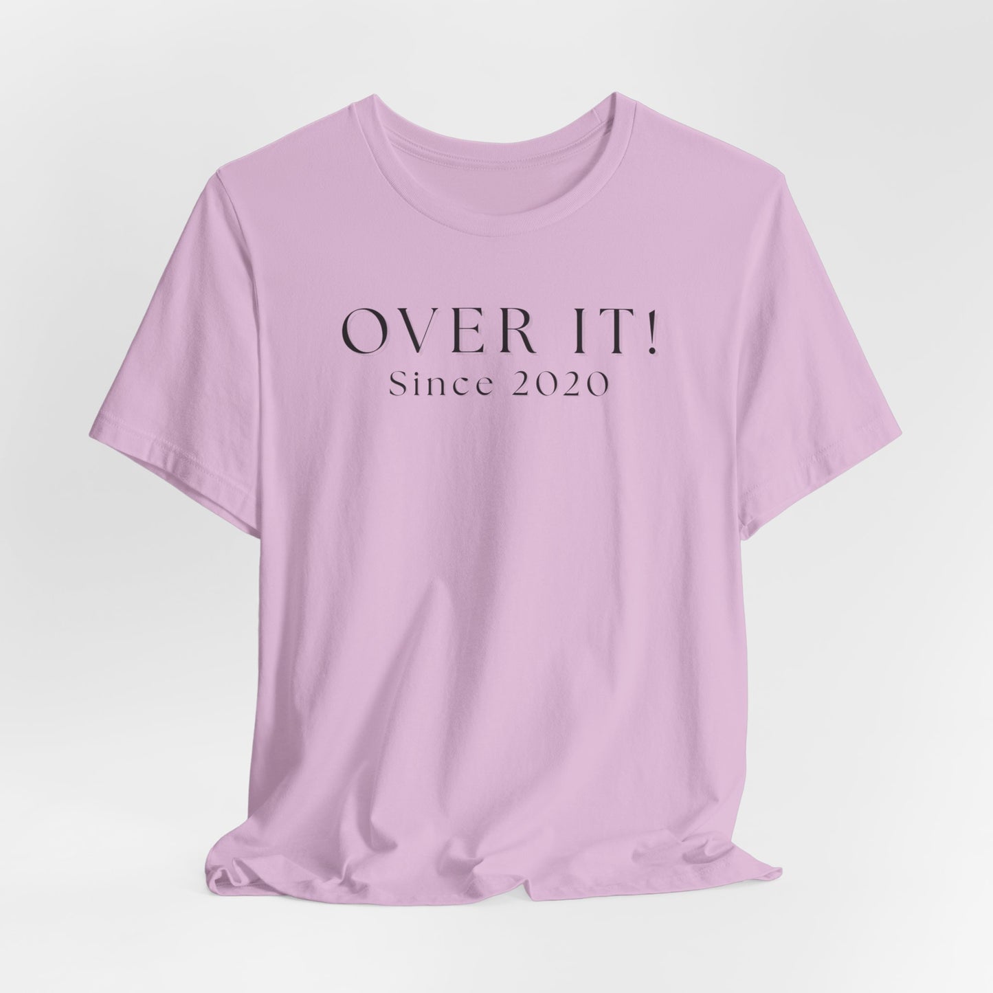 Over It Since 2020 T-Shirt