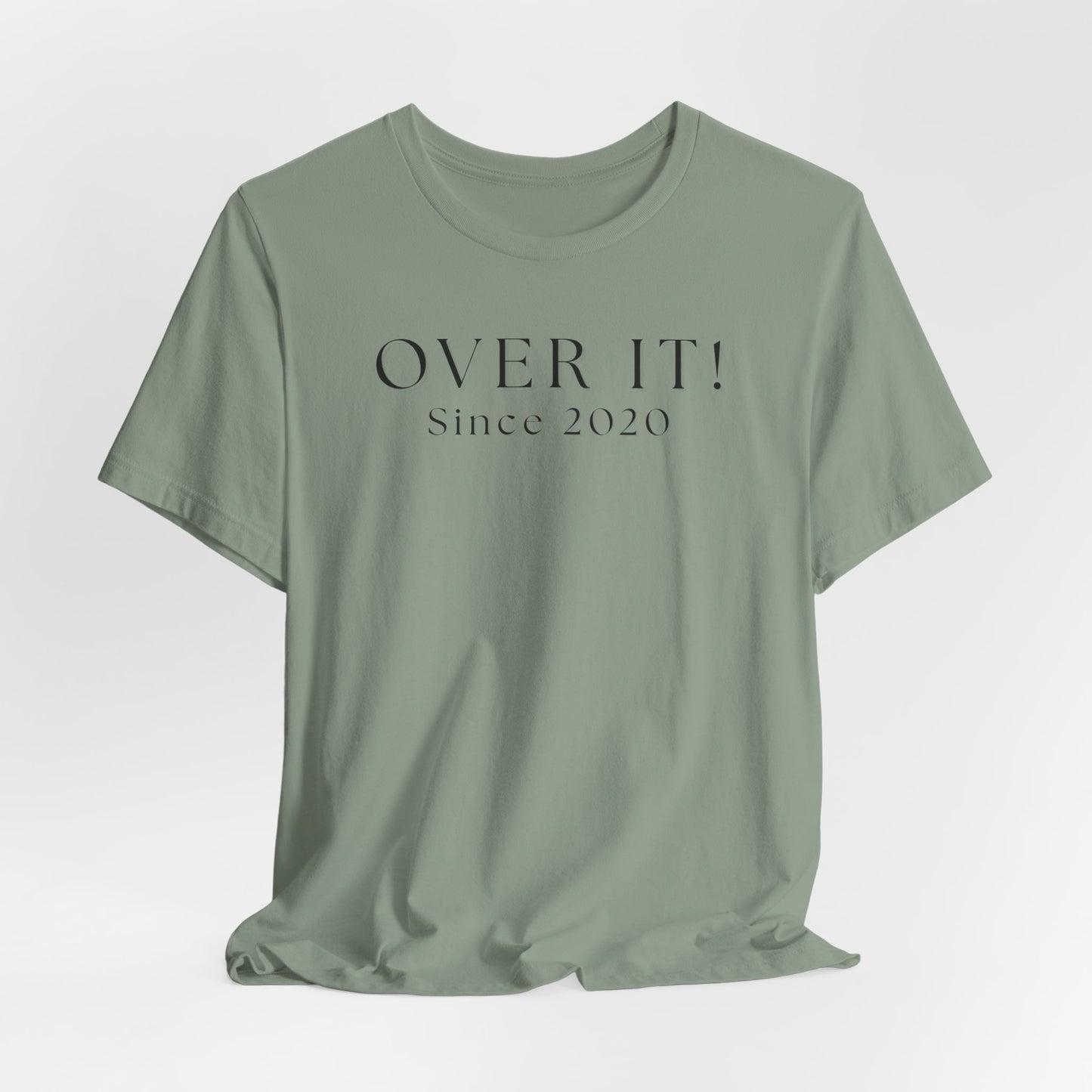 Over It Since 2020 T-Shirt