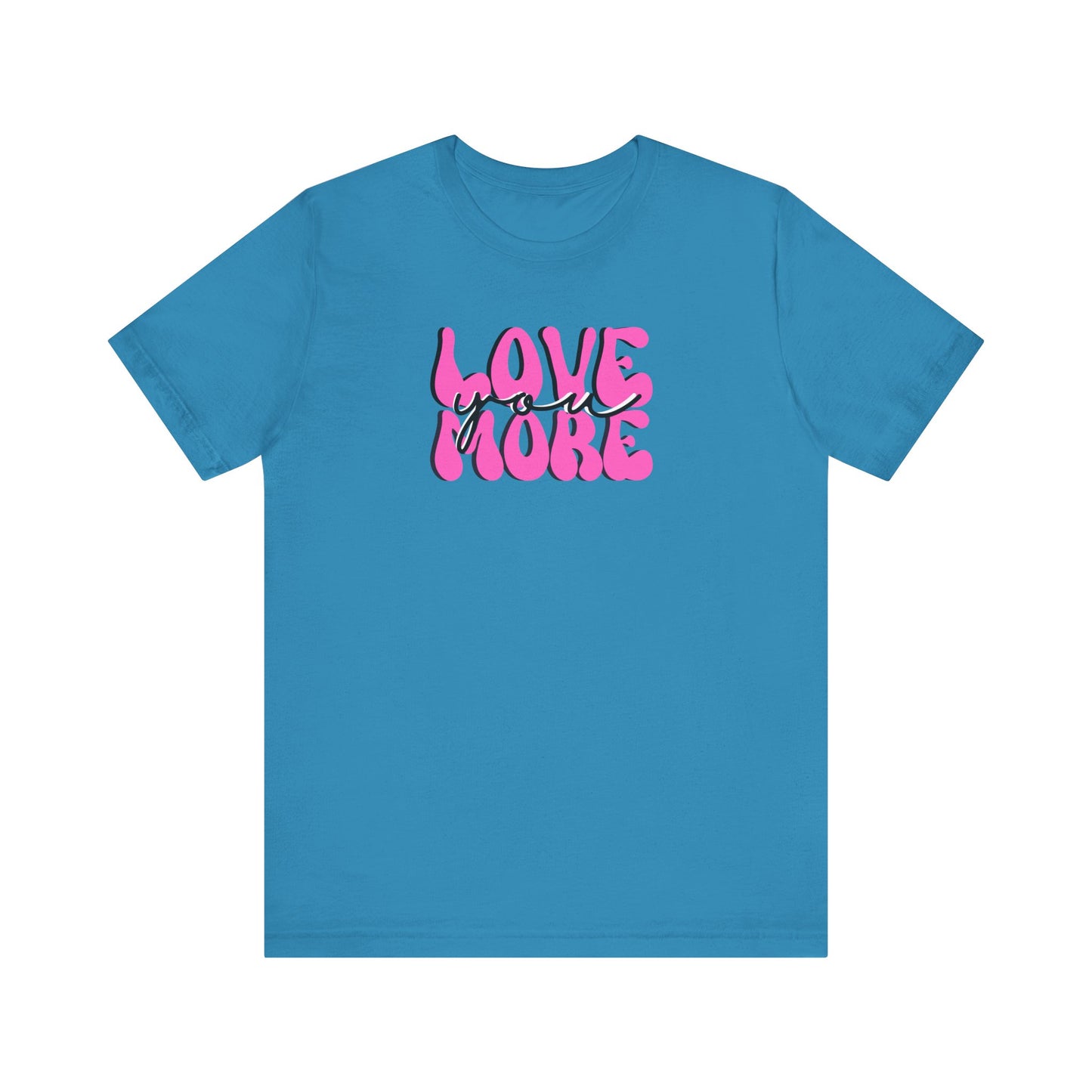 Love You More, Pink, Valentines, T-Shirt, Unisex