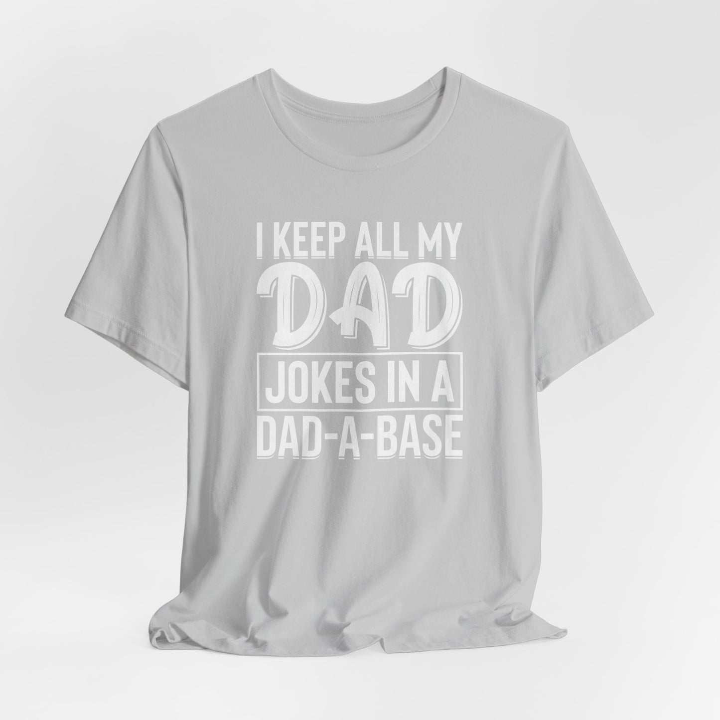 I Keep all My Jokes in a Dada Base, Funny Dad Joke T-Shirt, Perfect Gift for Fathers Day, Humorous Dad Graphic Tee