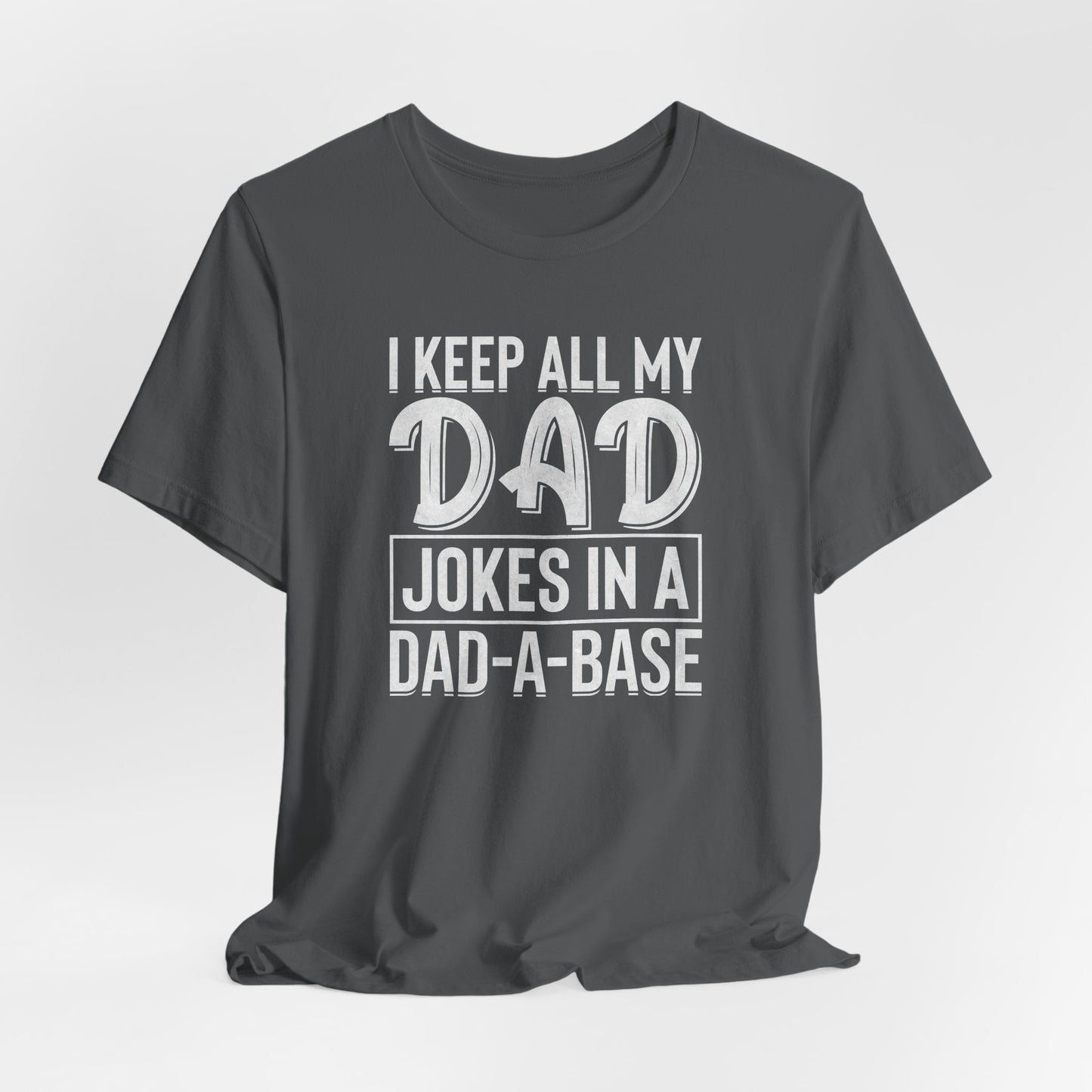 I Keep all My Jokes in a Dada Base, Funny Dad Joke T-Shirt, Perfect Gift for Fathers Day, Humorous Dad Graphic Tee