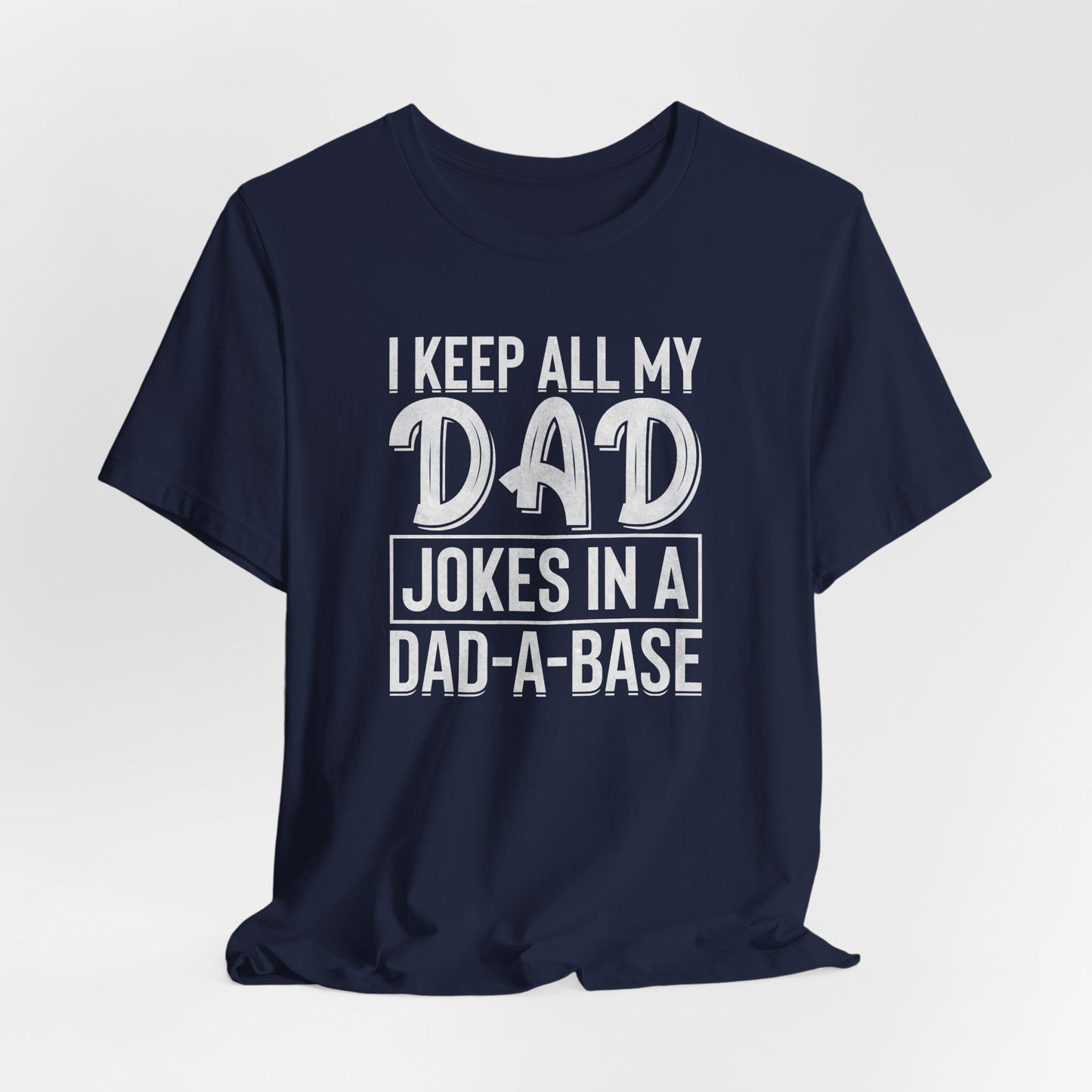 I Keep all My Jokes in a Dada Base, Funny Dad Joke T-Shirt, Perfect Gift for Fathers Day, Humorous Dad Graphic Tee