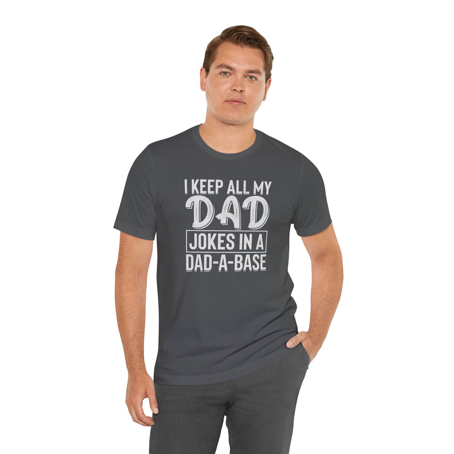 I Keep all My Jokes in a Dada Base, Funny Dad Joke T-Shirt, Perfect Gift for Fathers Day, Humorous Dad Graphic Tee
