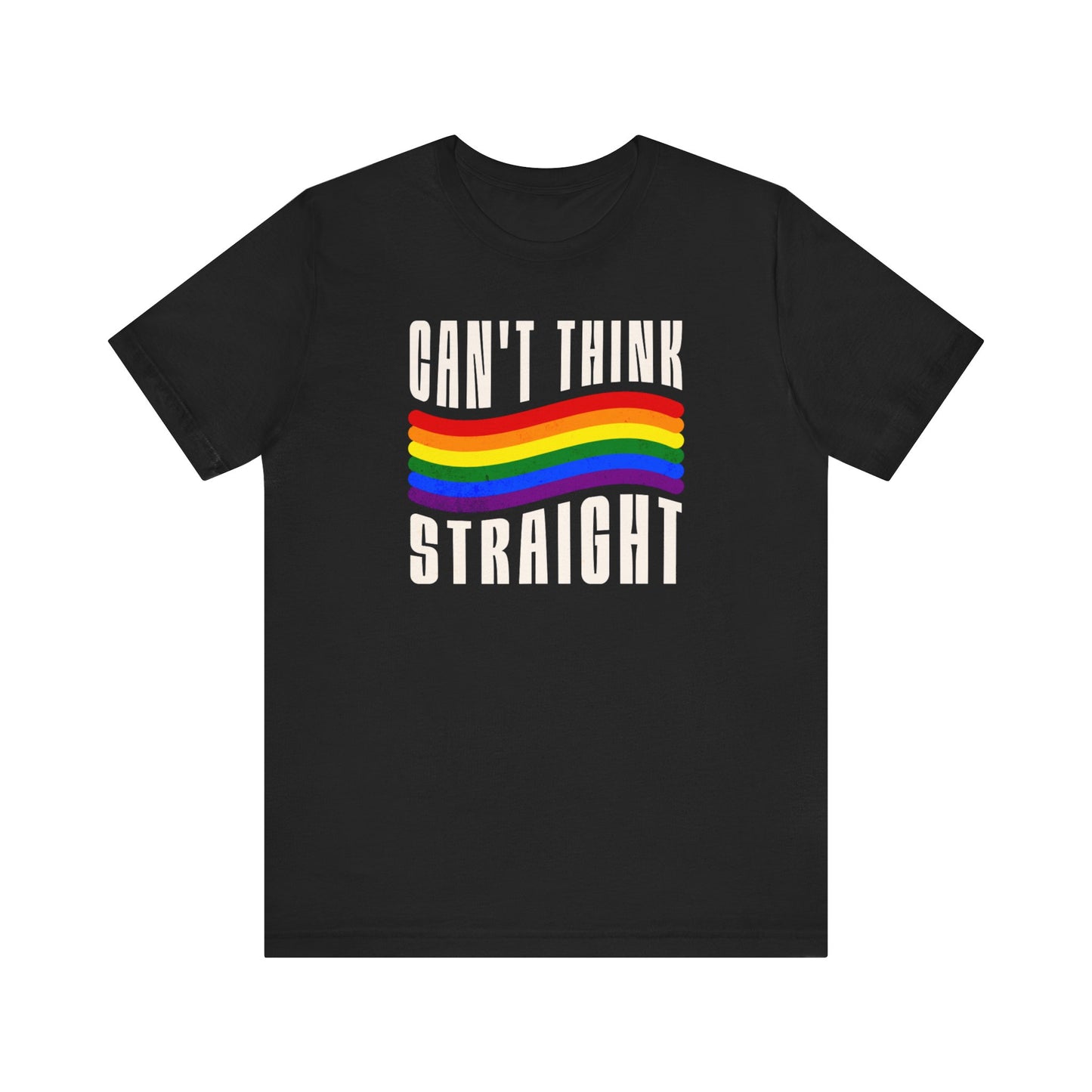 Pride Graphic Tee, Can't Think Straight Shirt, Unisex LGBTQ+ T-Shirt, Rainbow Pride Apparel, Short Sleeve Gay Pride T-Shirt