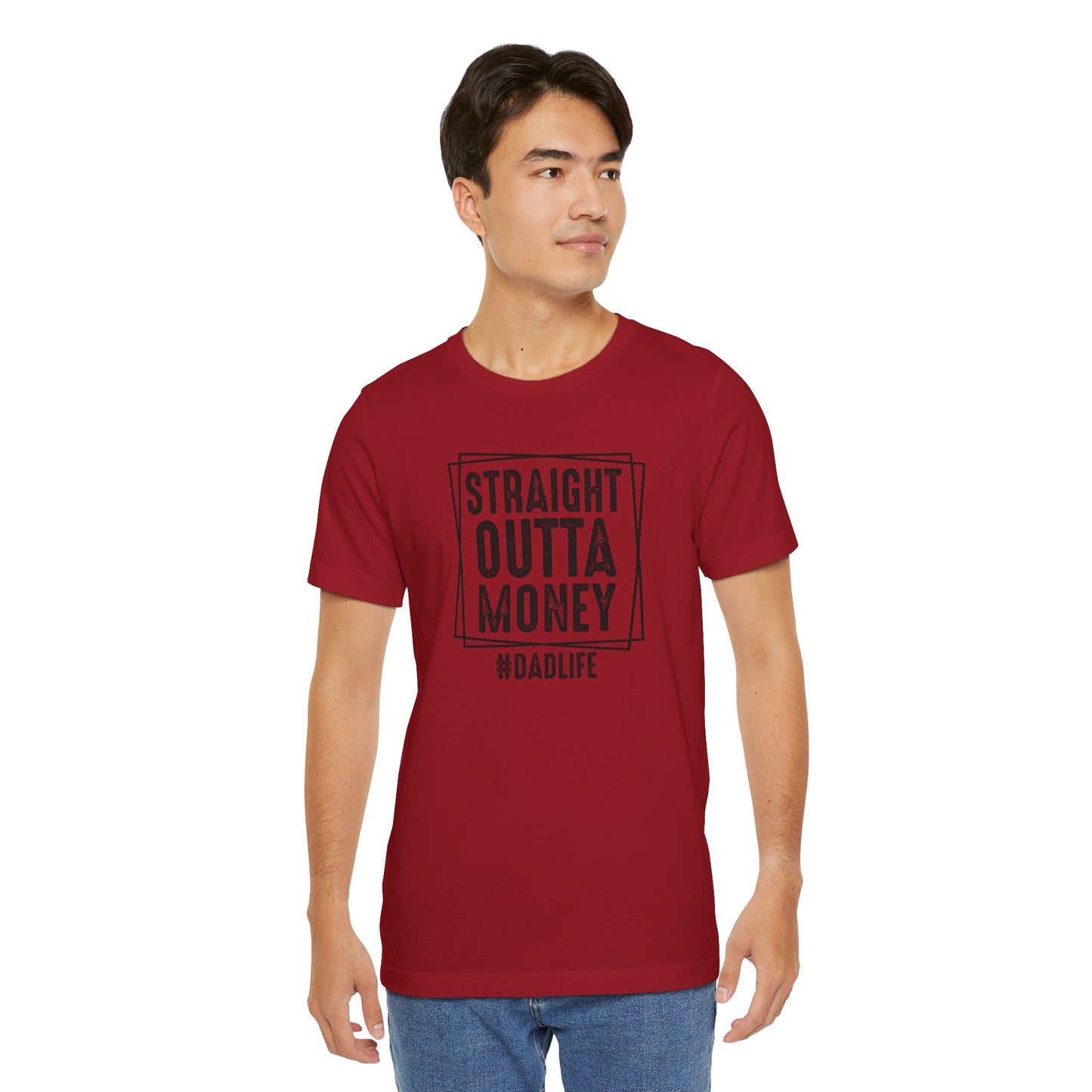 Straight Outta Money Dad Life Tee, Dad Shirt, Gift for Father's Day, Casual Wear, Humorous Tee