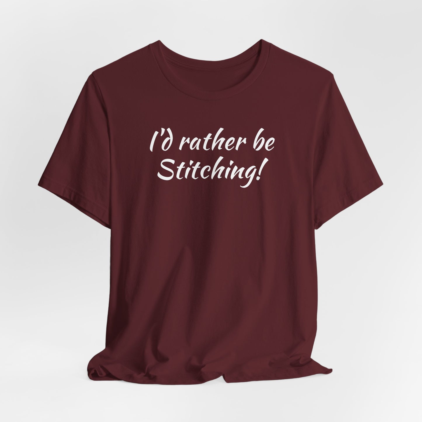 I'd Rather, Be Stitching, Cross Stitch T-Shirt, Stitching Shirt, Unisex Shirt
