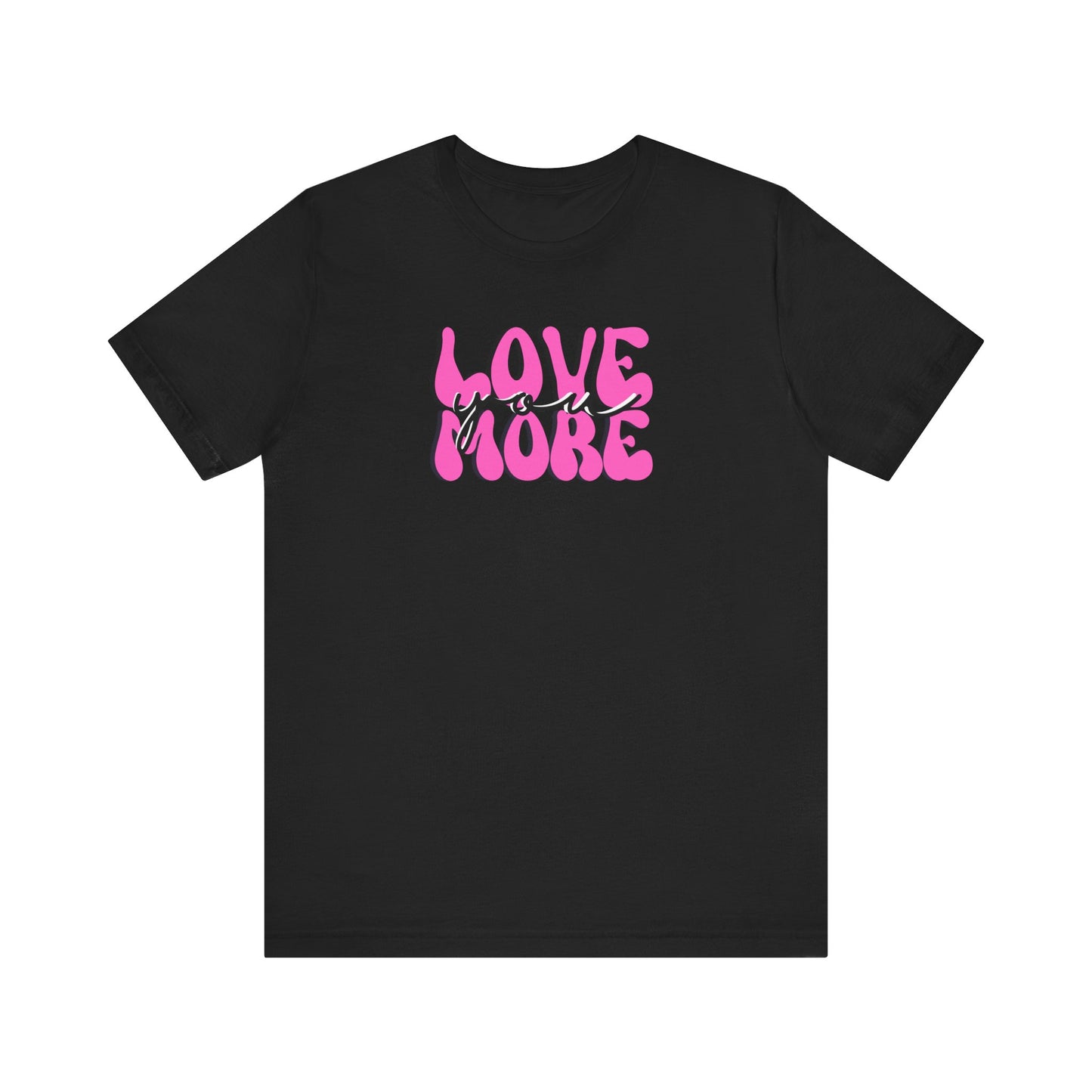 Love You More, Pink, Valentines, T-Shirt, Unisex