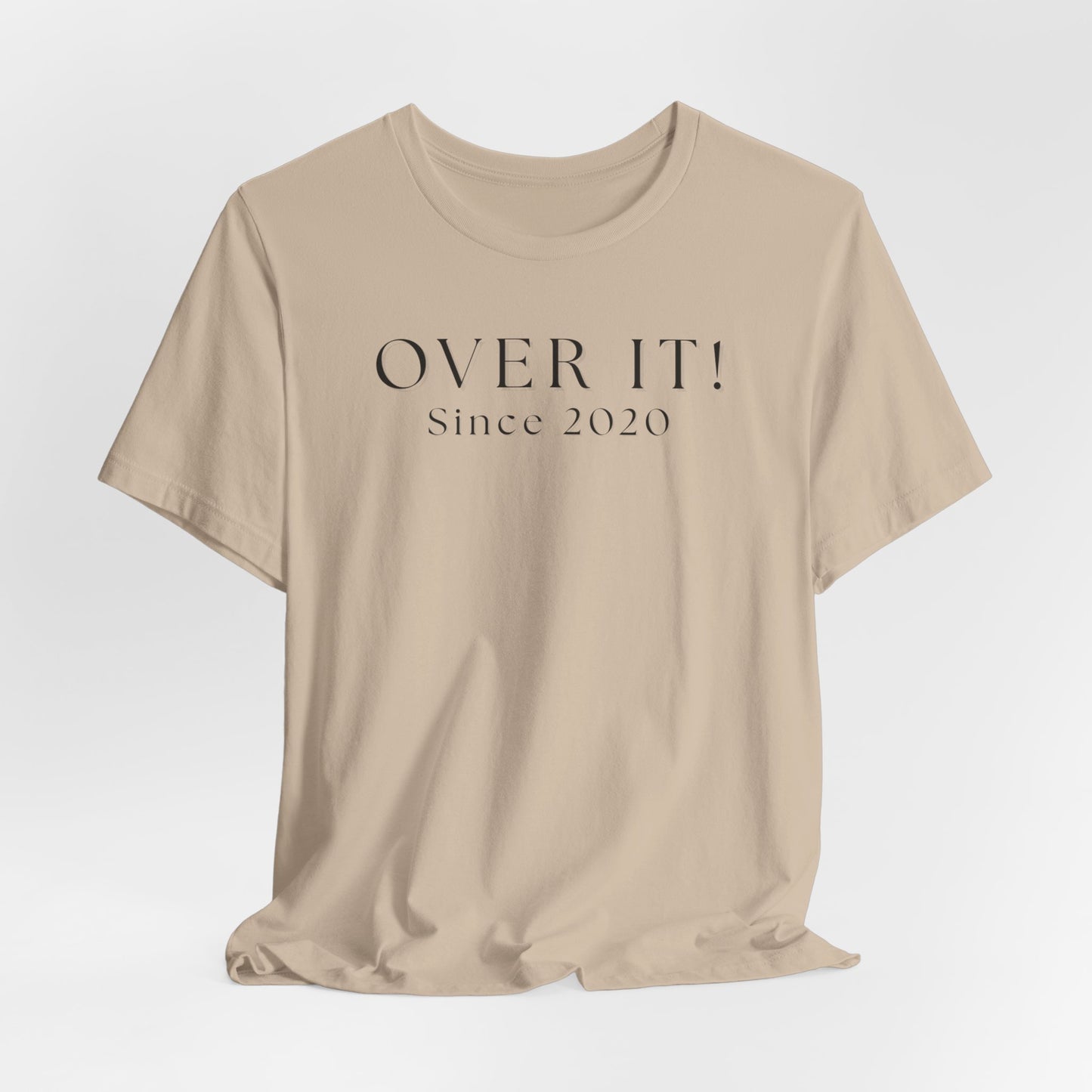 Over It Since 2020 T-Shirt
