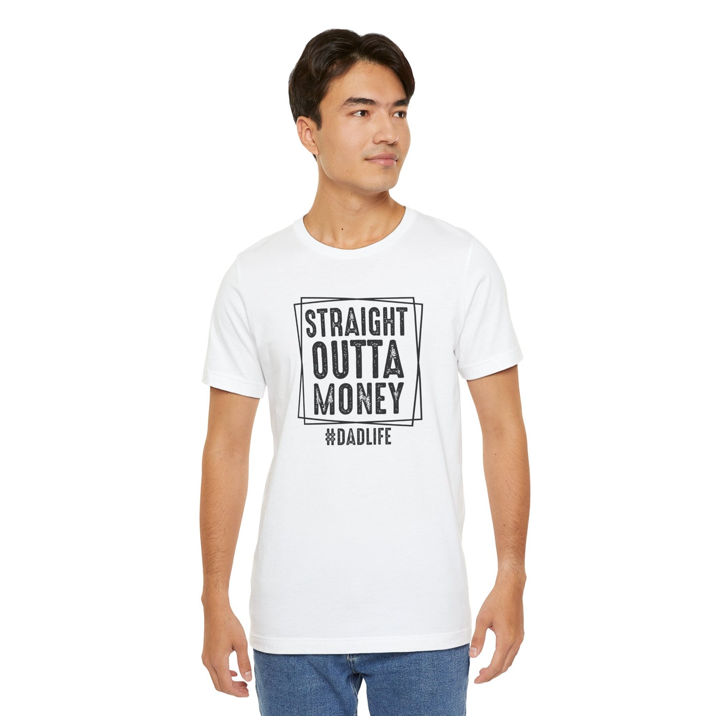 Straight Outta Money Dad Life Tee, Dad Shirt, Gift for Father's Day, Casual Wear, Humorous Tee