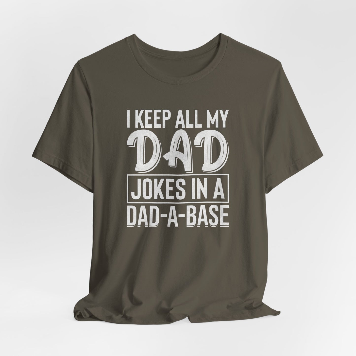 I Keep all My Jokes in a Dada Base, Funny Dad Joke T-Shirt, Perfect Gift for Fathers Day, Humorous Dad Graphic Tee