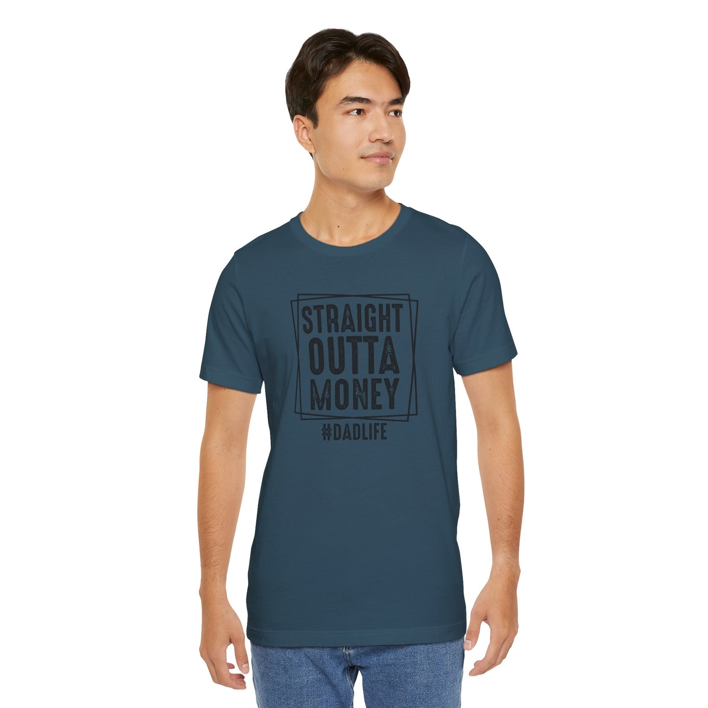 Straight Outta Money Dad Life Tee, Dad Shirt, Gift for Father's Day, Casual Wear, Humorous Tee
