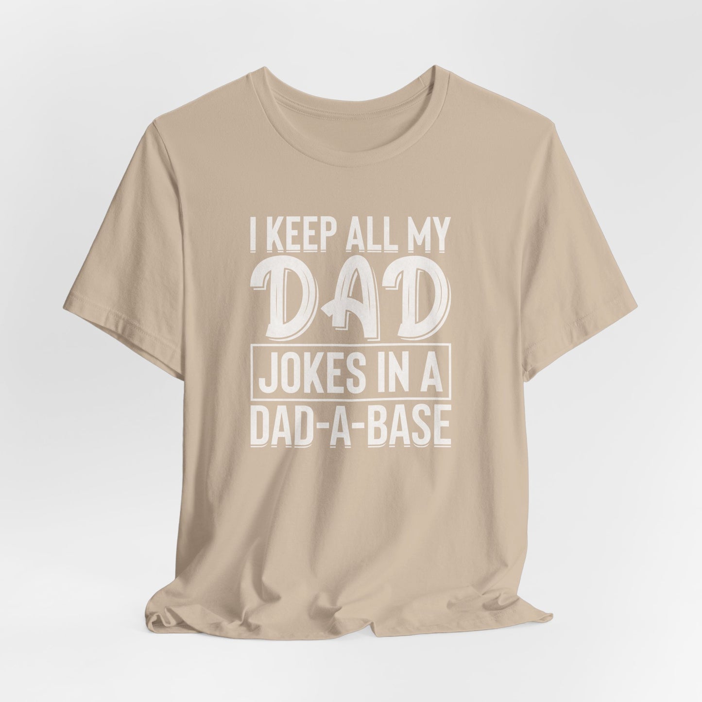 I Keep all My Jokes in a Dada Base, Funny Dad Joke T-Shirt, Perfect Gift for Fathers Day, Humorous Dad Graphic Tee