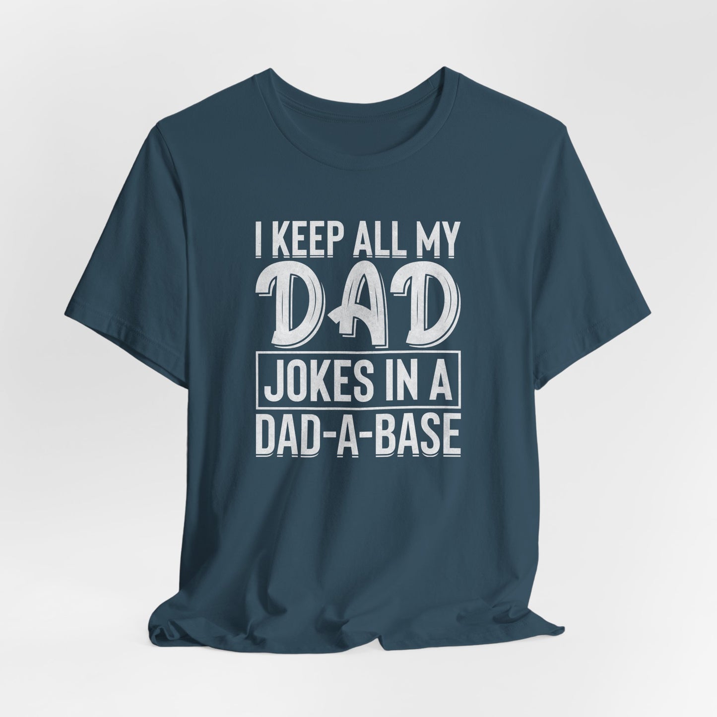 I Keep all My Jokes in a Dada Base, Funny Dad Joke T-Shirt, Perfect Gift for Fathers Day, Humorous Dad Graphic Tee