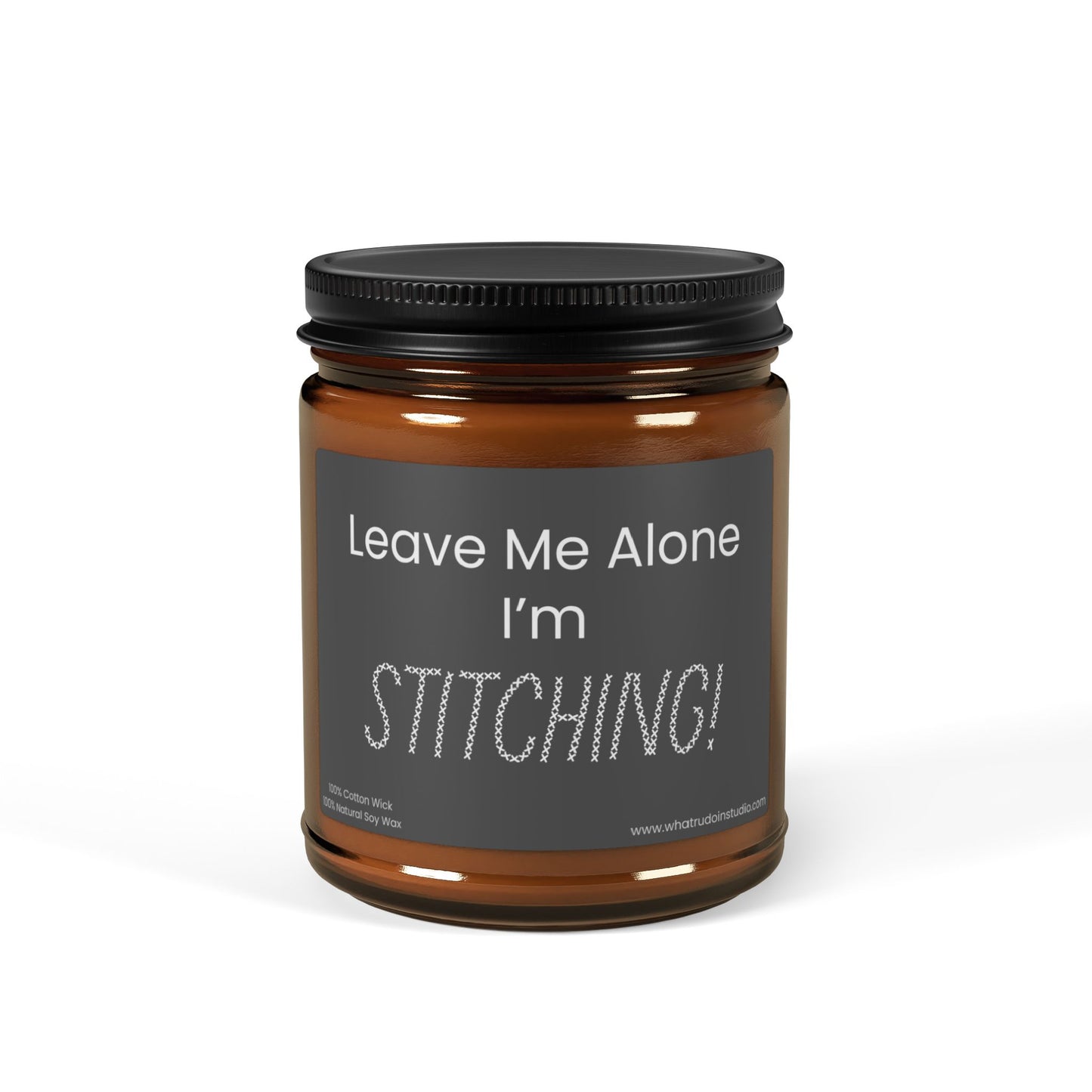 Leave Me Alone I'm Stitching, Cross Stitch Scented or Unscented Soy Candle, Cross Stitch Candle, Stitchy Candle Gift