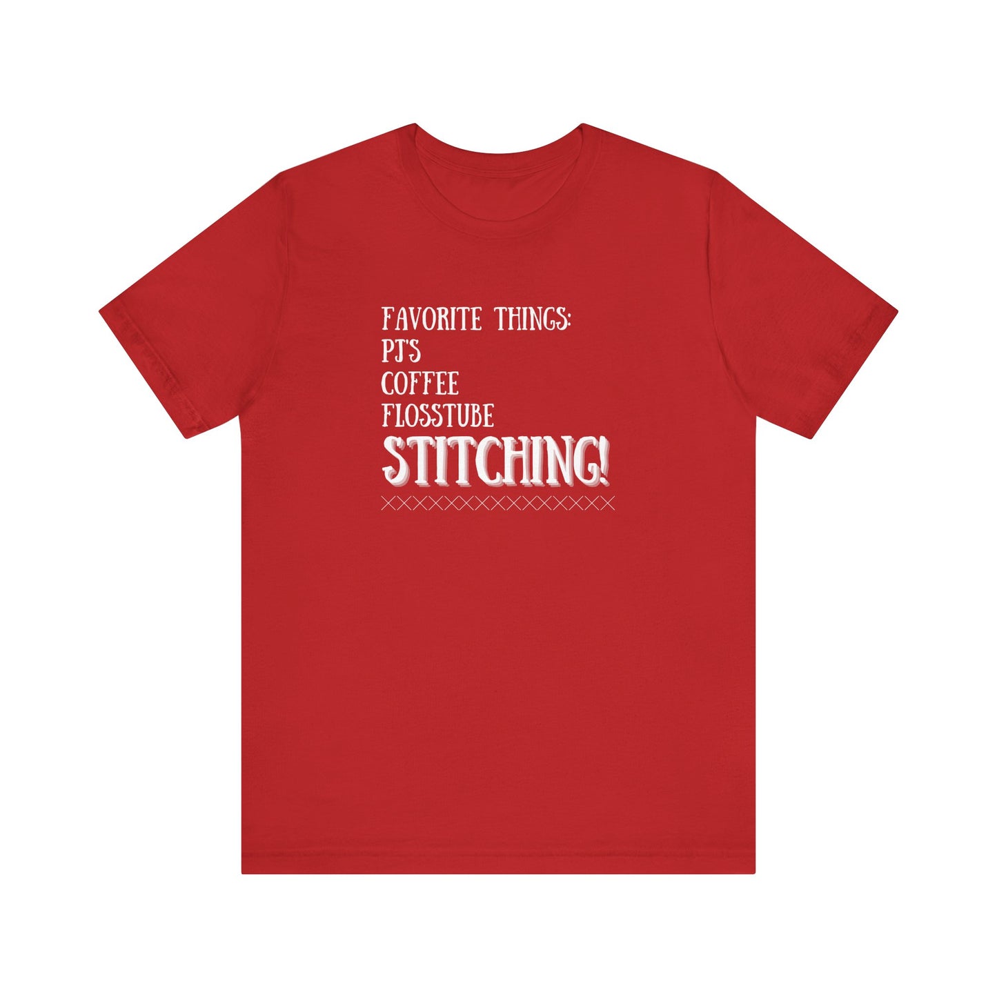 Favorite Things, Cross Stitch, Flosstube, PJ's, Coffee, Stitching, T-Shirt, Unisex