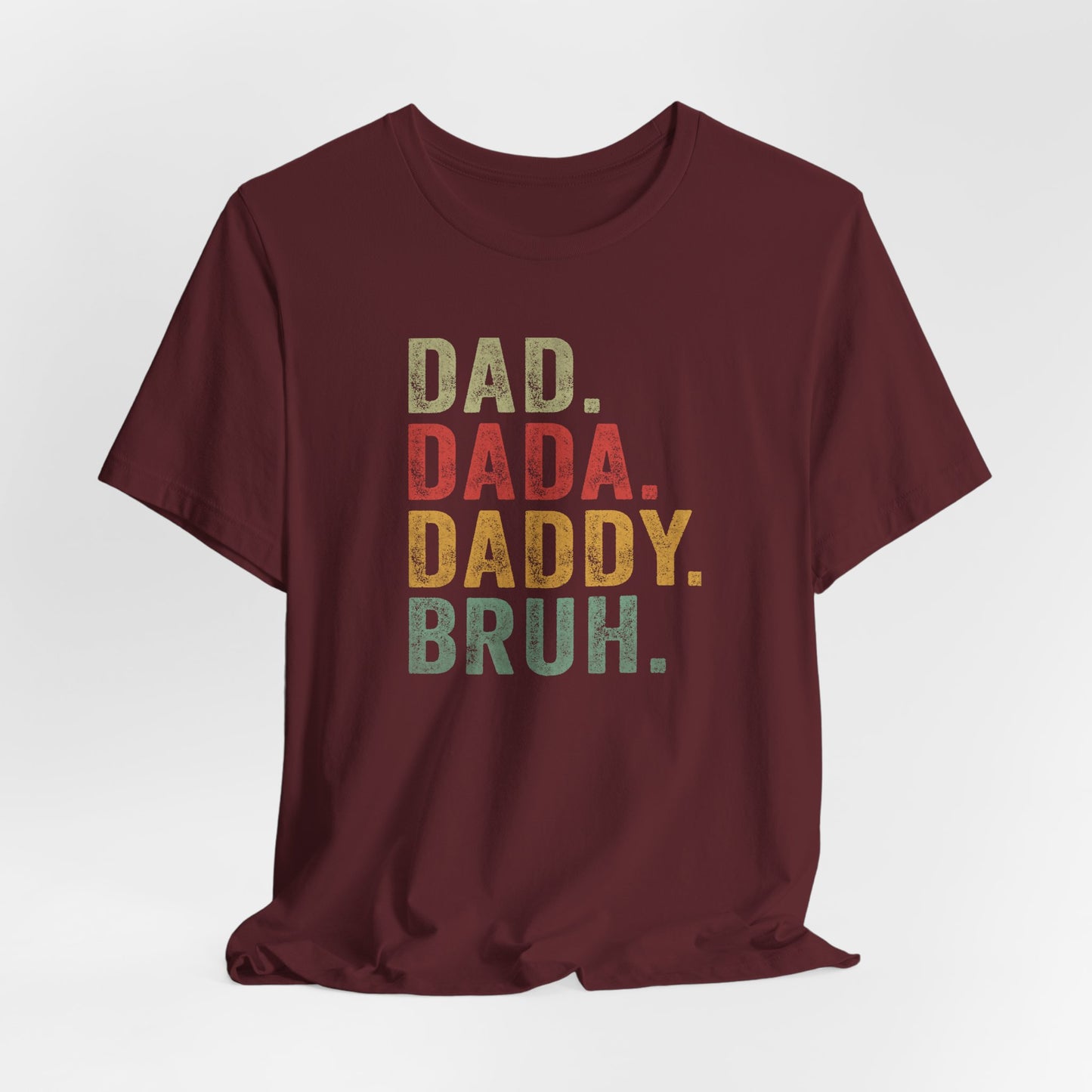 Dad. Dada. Daddy. Bruh. Shirt, Funny Dad Jokes Tee, Gift for Fathers Day