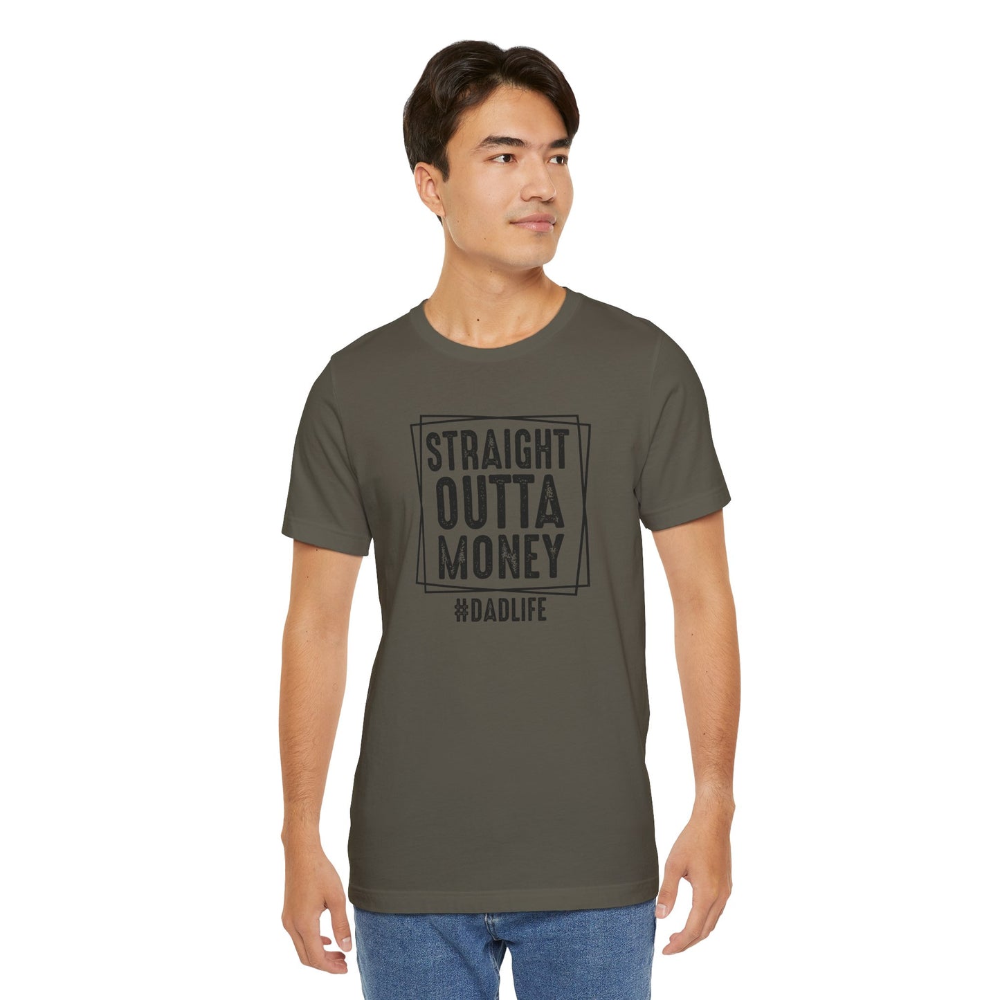 Straight Outta Money Dad Life Tee, Dad Shirt, Gift for Father's Day, Casual Wear, Humorous Tee