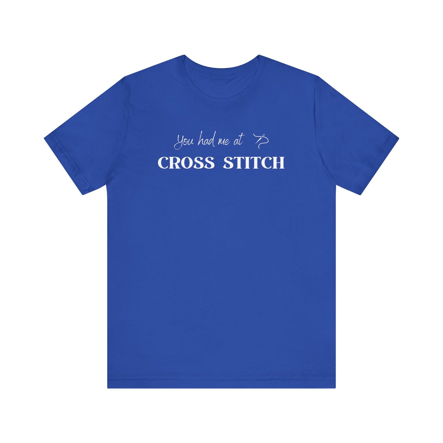 You Had Me At Cross Cross Stitch, Stitching, T-Shirt, Unisex