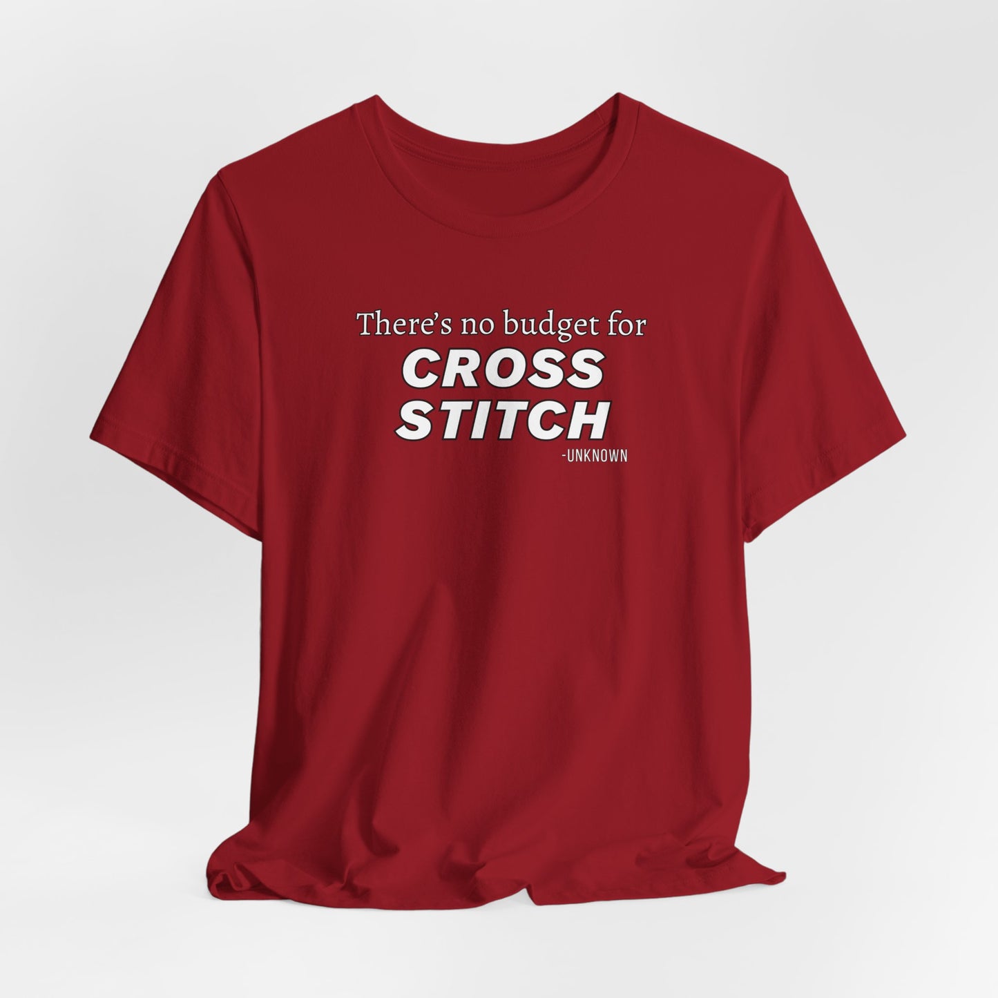 There's No Budget For Cross Stitch, Cross Stitch Shirt, Crafting Apparel