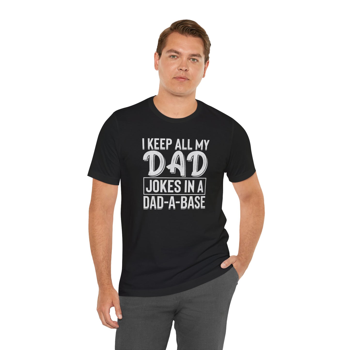 I Keep all My Jokes in a Dada Base, Funny Dad Joke T-Shirt, Perfect Gift for Fathers Day, Humorous Dad Graphic Tee