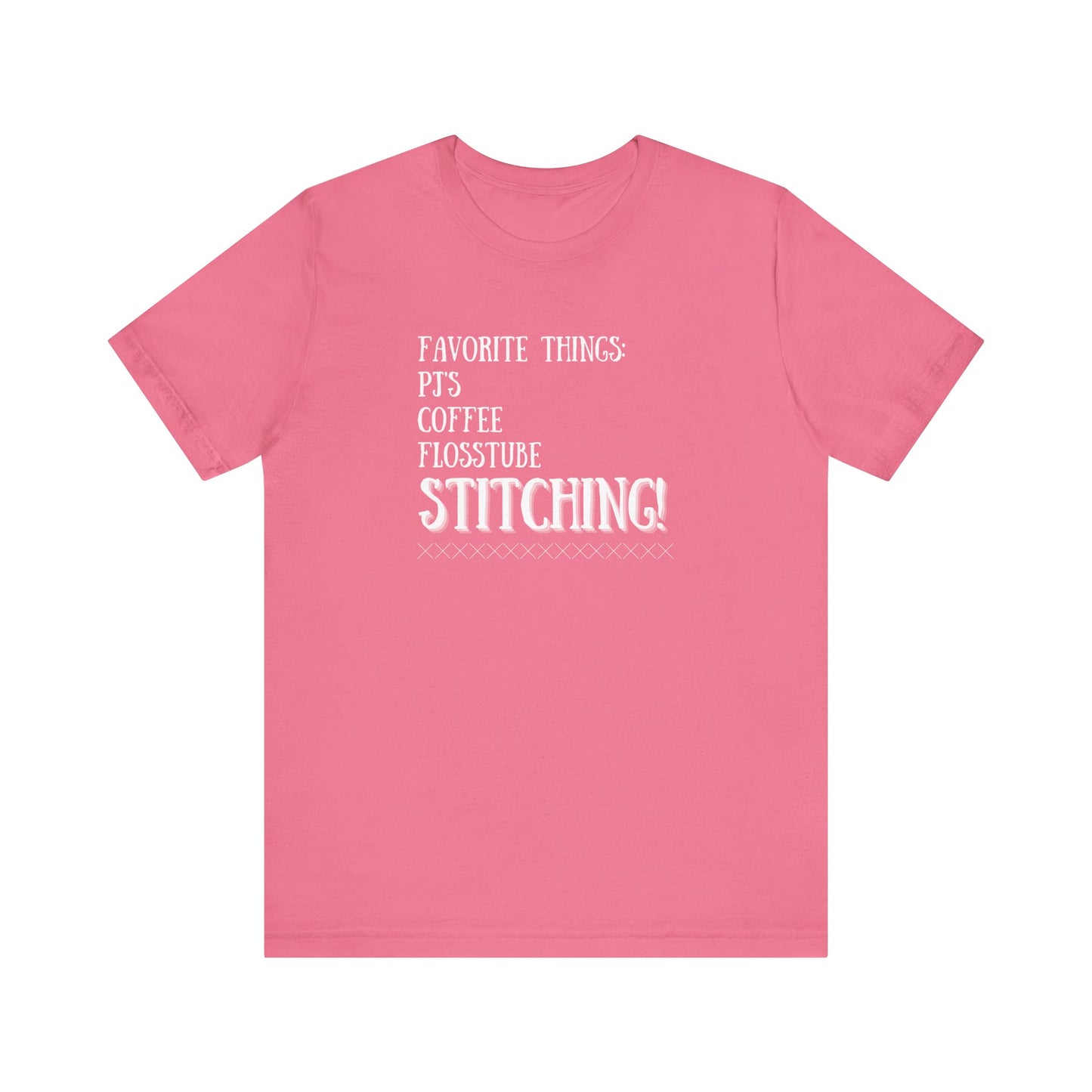 Favorite Things, Cross Stitch, Flosstube, PJ's, Coffee, Stitching, T-Shirt, Unisex