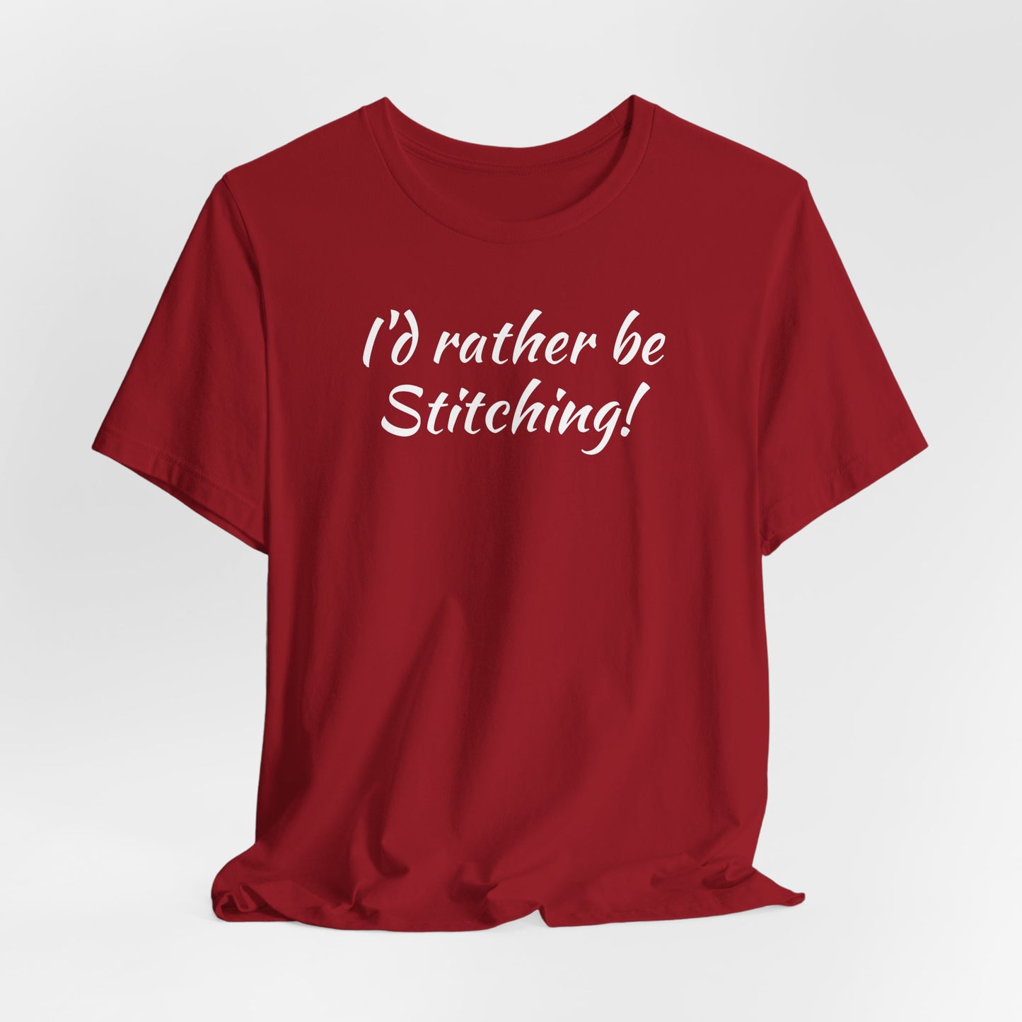 I'd Rather, Be Stitching, Cross Stitch T-Shirt, Stitching Shirt, Unisex Shirt