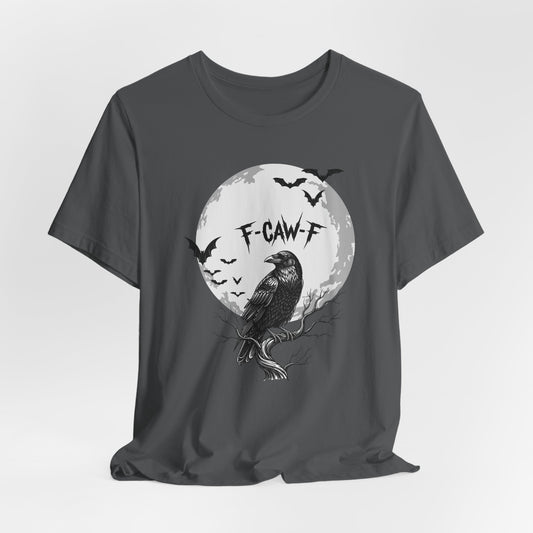 Halloween Crow F Caw F Graphic Tee, Spooky Shirt, Unisex Halloween Shirt