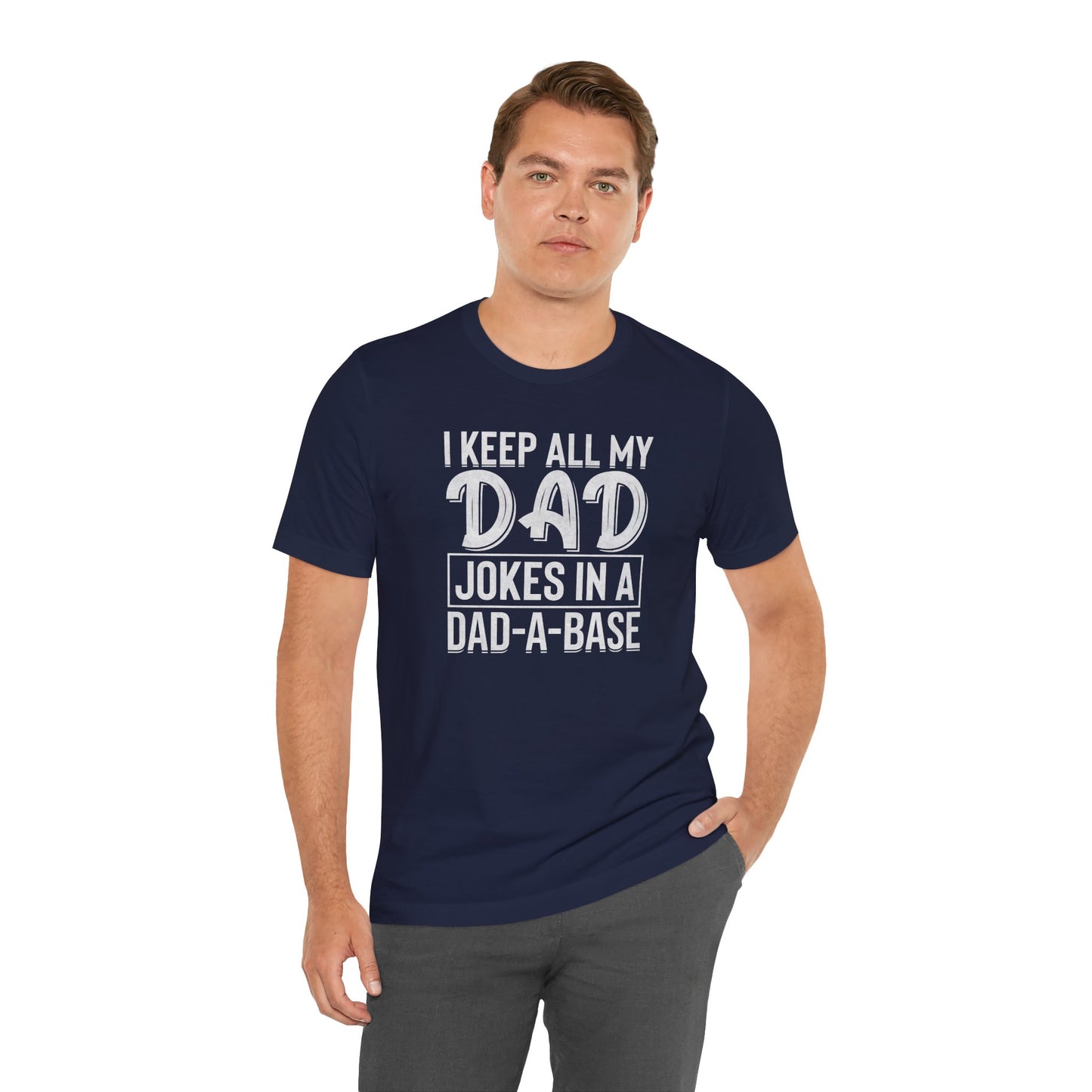 I Keep all My Jokes in a Dada Base, Funny Dad Joke T-Shirt, Perfect Gift for Fathers Day, Humorous Dad Graphic Tee