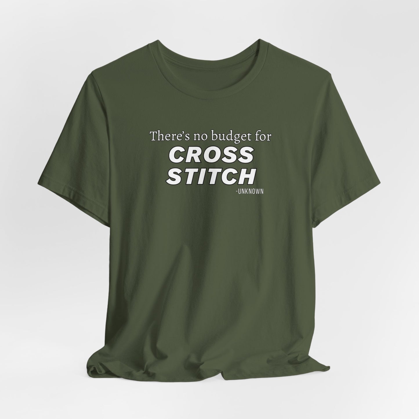 There's No Budget For Cross Stitch, Cross Stitch Shirt, Crafting Apparel