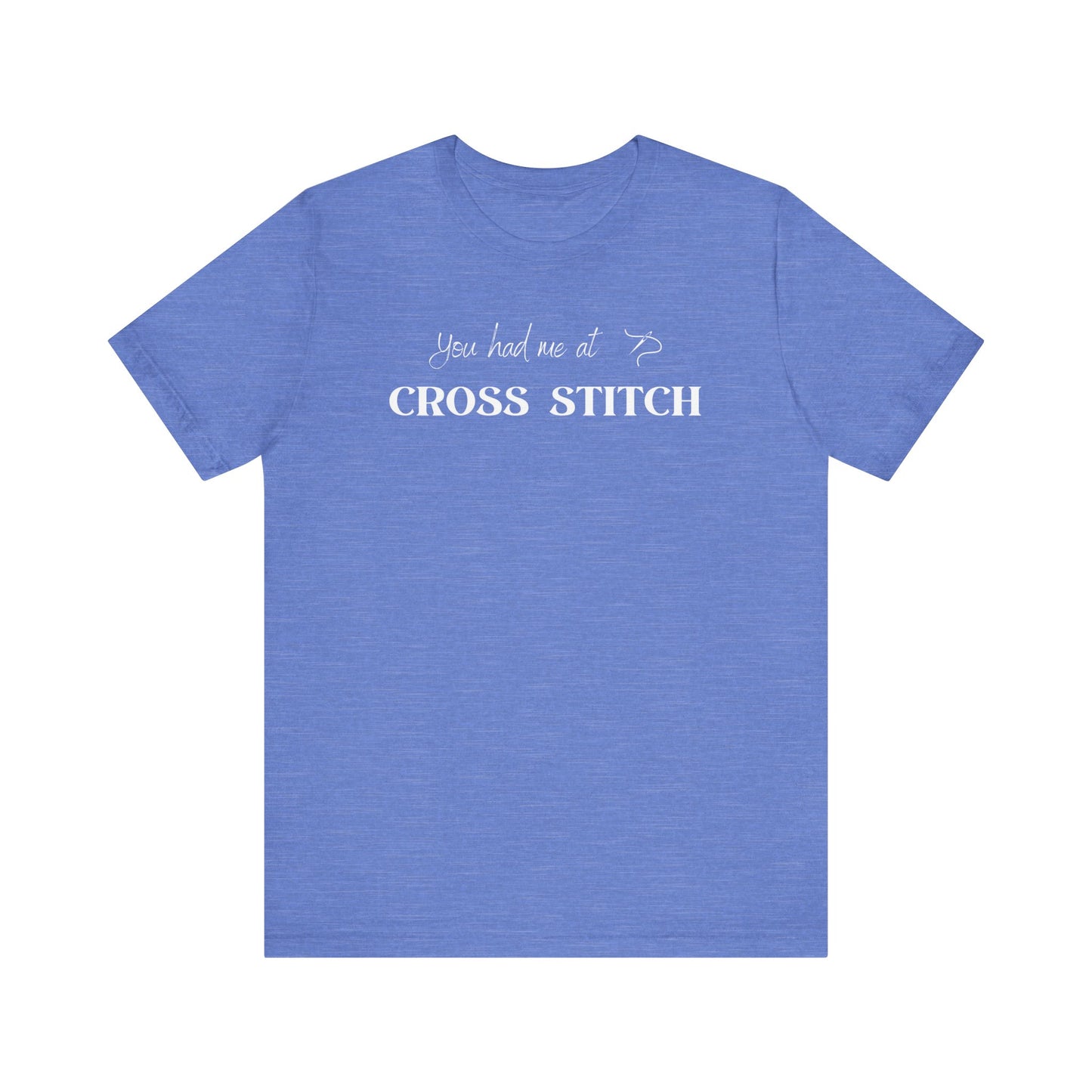 You Had Me At Cross Cross Stitch, Stitching, T-Shirt, Unisex