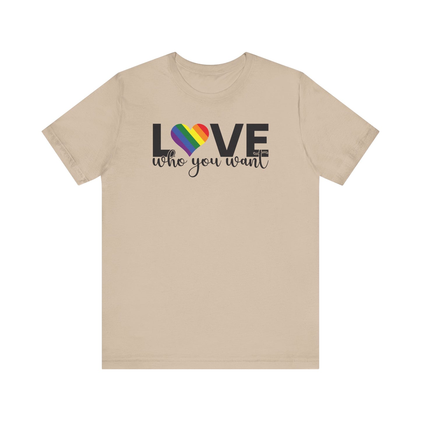 Love Who You Want T-Shirt | Pride Tee, LGBTQ+ Gift, Unisex Love Shirt, Birthday Celebration, Casual Wear