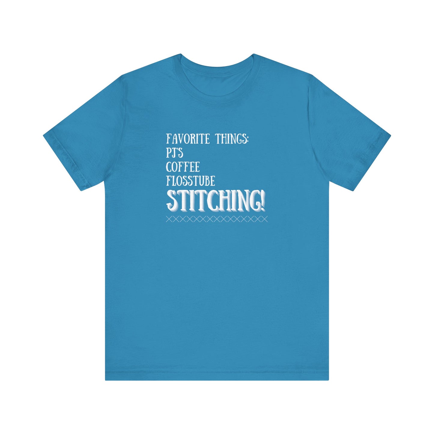 Favorite Things, Cross Stitch, Flosstube, PJ's, Coffee, Stitching, T-Shirt, Unisex