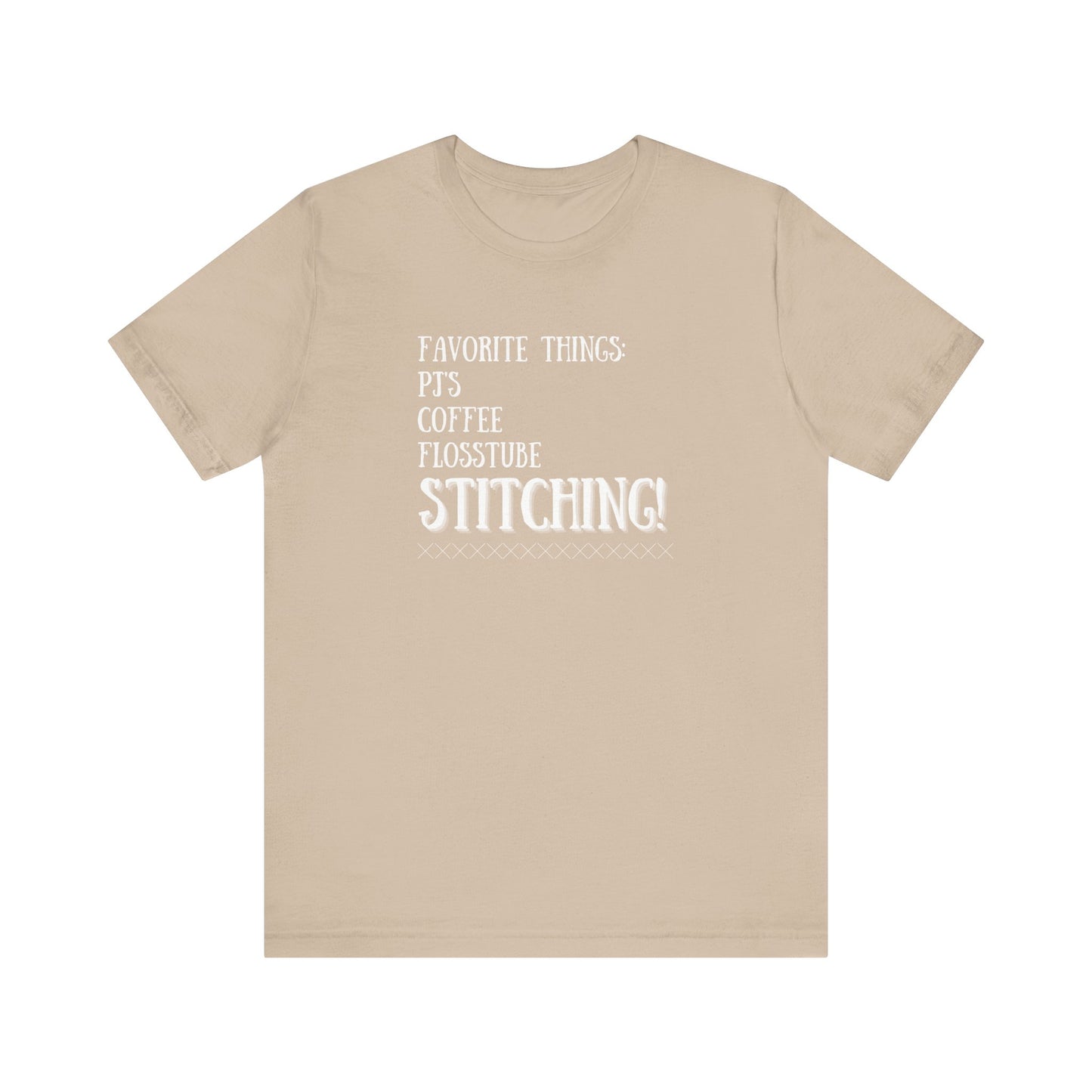 Favorite Things, Cross Stitch, Flosstube, PJ's, Coffee, Stitching, T-Shirt, Unisex