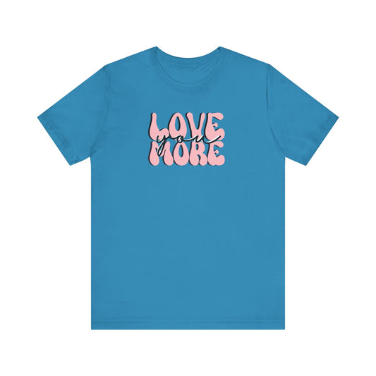 Love You More, Retro, Pale Pink, Valentines, T-Shirt, Unisex