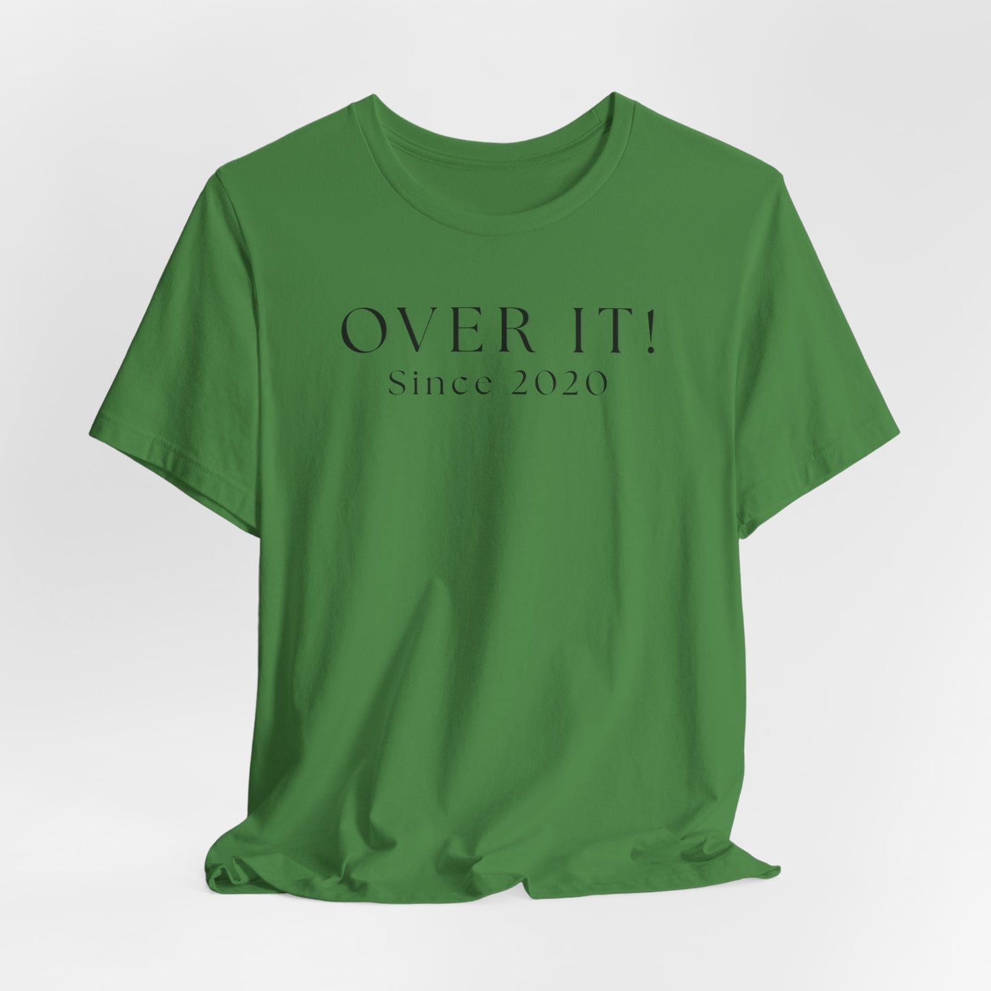 Over It Since 2020 T-Shirt