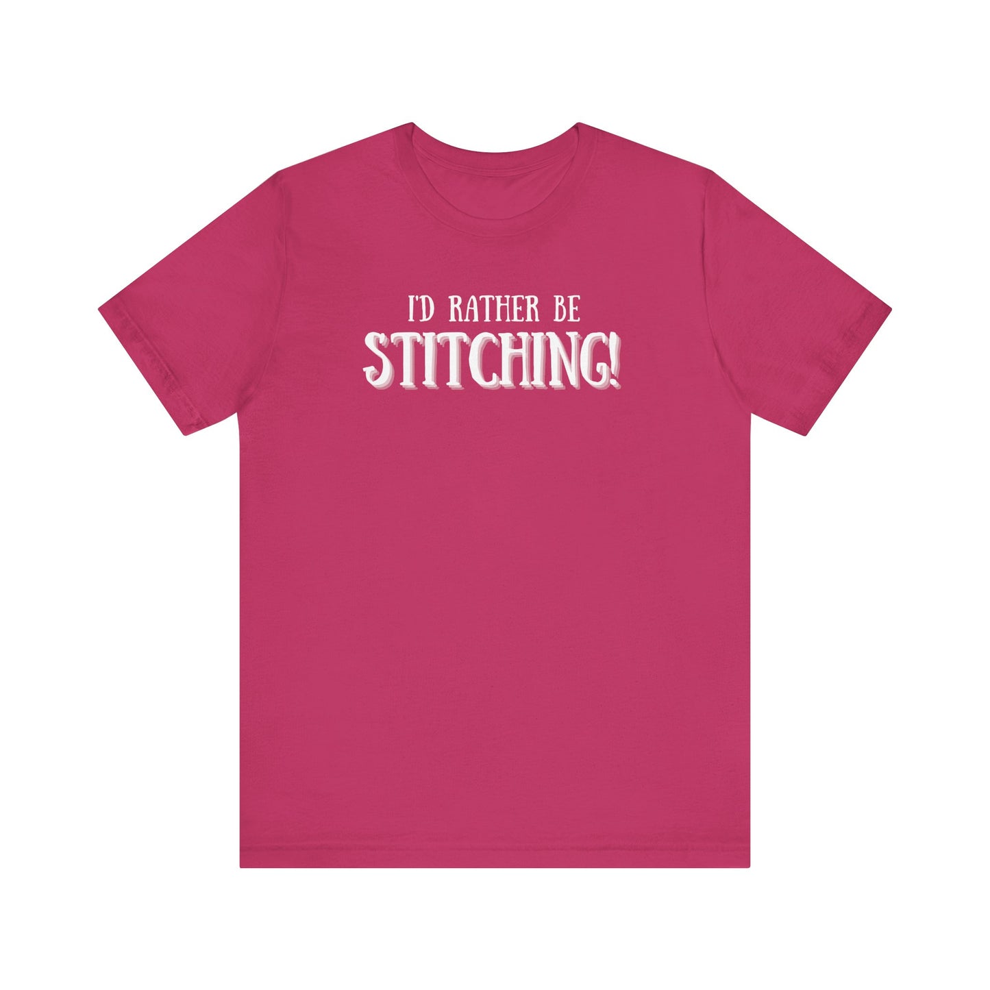 I'd Rather Be Stitching, Cross Stitch, Embroidery, Stitching, Sew, Sewing, T-Shirt, Unisex