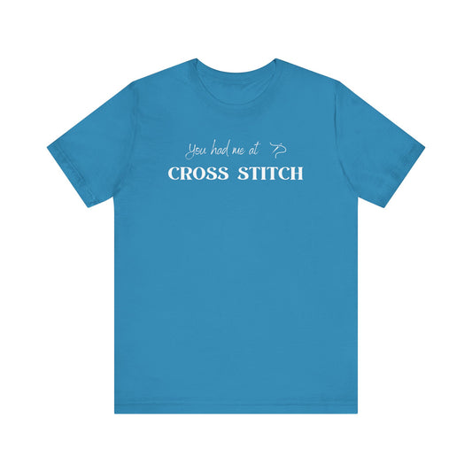 You Had Me At Cross Cross Stitch, Stitching, T-Shirt, Unisex