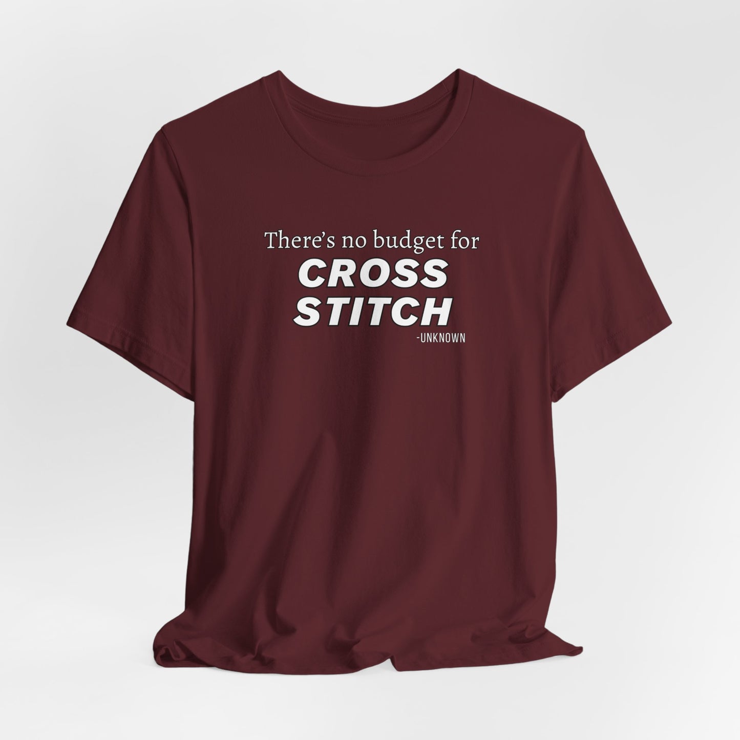 There's No Budget For Cross Stitch, Cross Stitch Shirt, Crafting Apparel