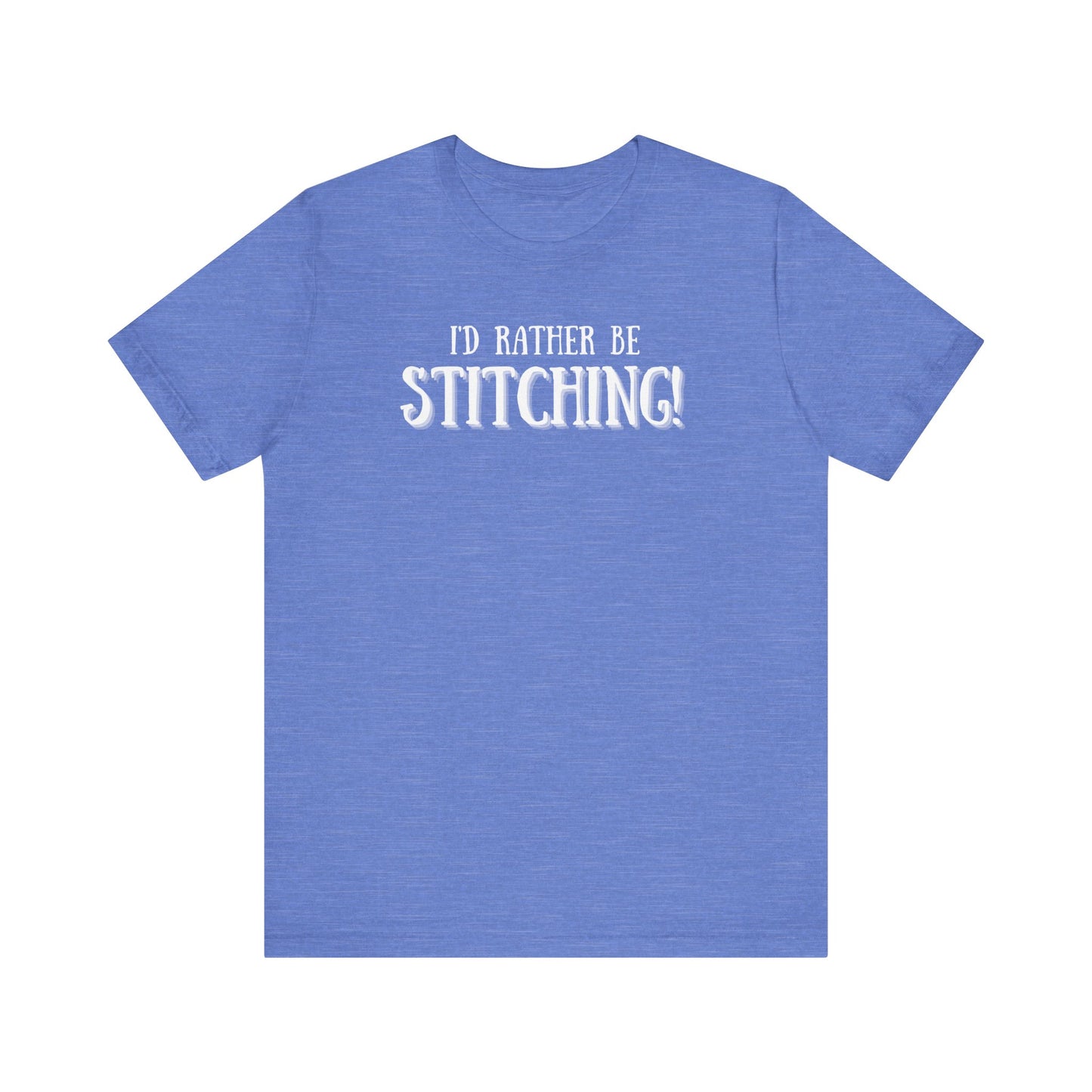 I'd Rather Be Stitching, Cross Stitch, Embroidery, Stitching, Sew, Sewing, T-Shirt, Unisex