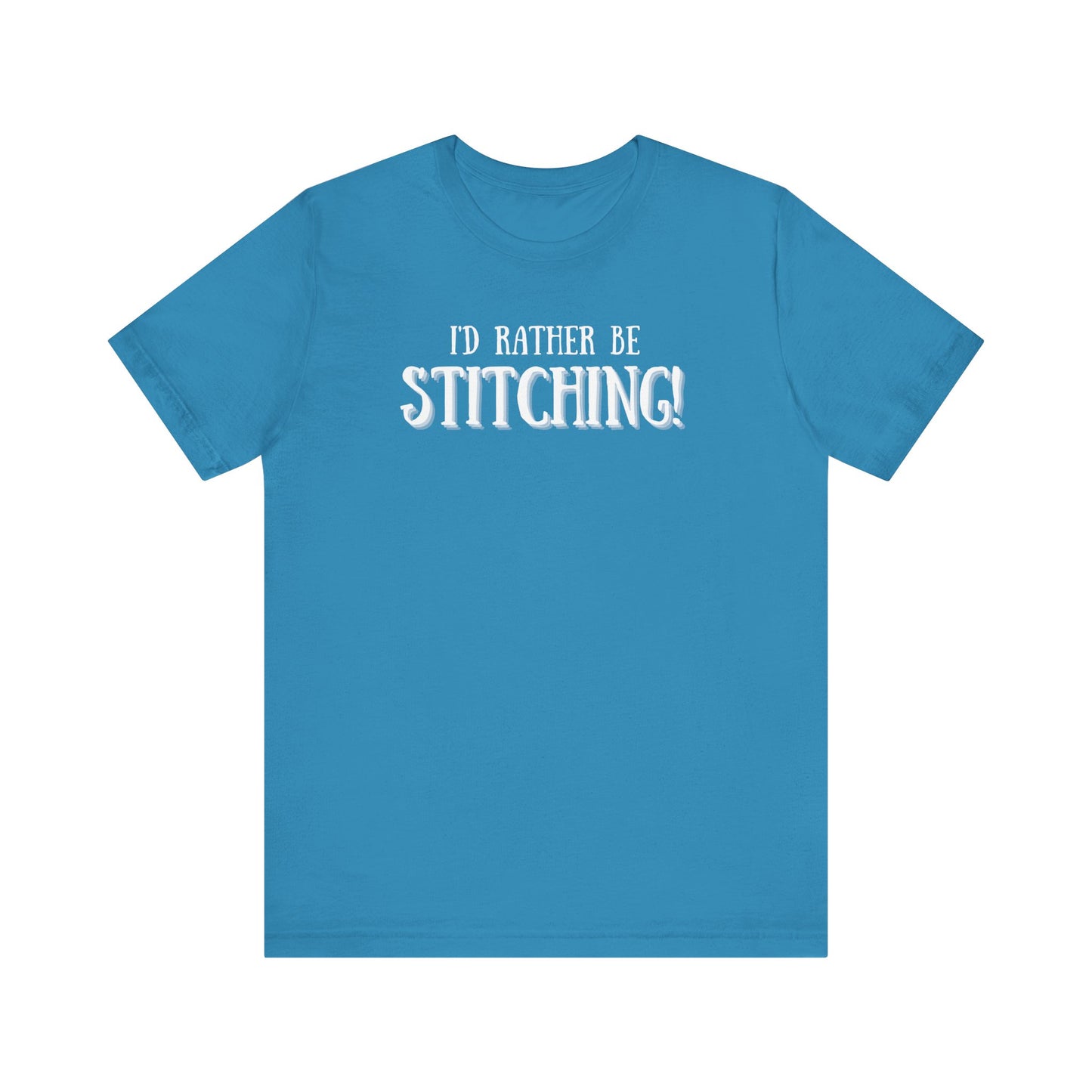 I'd Rather Be Stitching, Cross Stitch, Embroidery, Stitching, Sew, Sewing, T-Shirt, Unisex