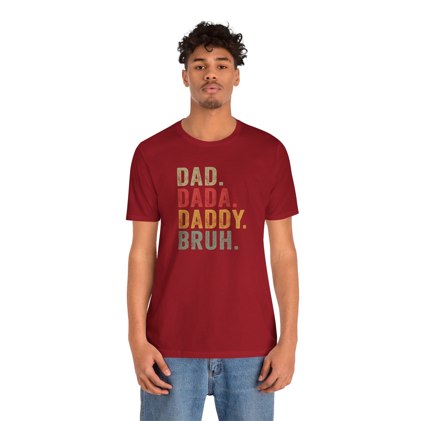 Dad. Dada. Daddy. Bruh. Shirt, Funny Dad Jokes Tee, Gift for Fathers Day