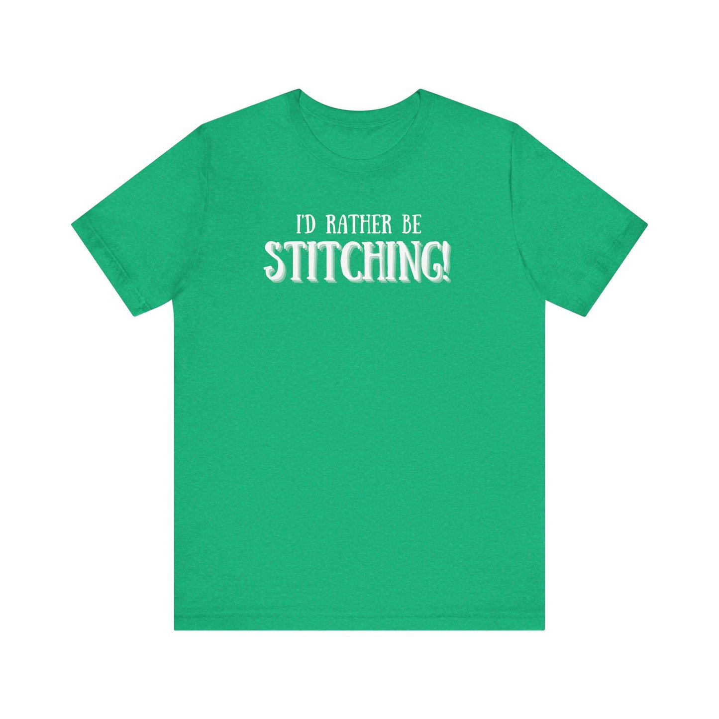 I'd Rather Be Stitching, Cross Stitch, Embroidery, Stitching, Sew, Sewing, T-Shirt, Unisex