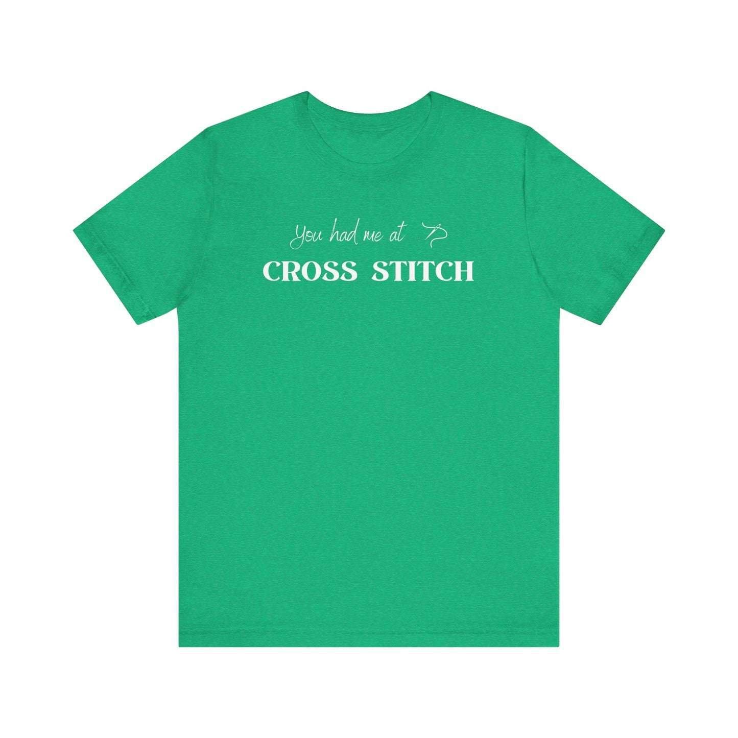 You Had Me At Cross Cross Stitch, Stitching, T-Shirt, Unisex