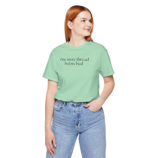 One More Thread Before Bed, Stitching Shirt, Cross Stitch Shirt, Sewing Shirt