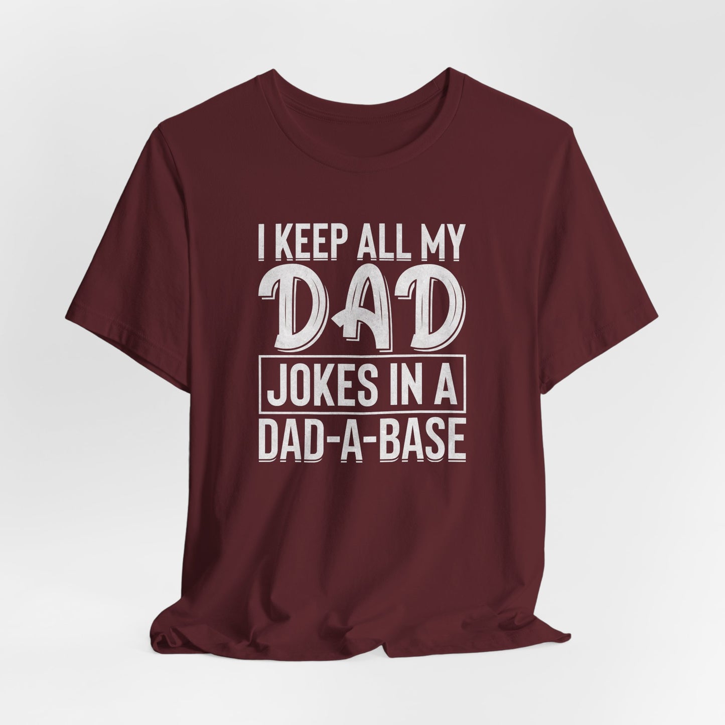 I Keep all My Jokes in a Dada Base, Funny Dad Joke T-Shirt, Perfect Gift for Fathers Day, Humorous Dad Graphic Tee