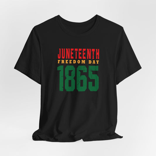 Juneteenth Freedom Day, Black History Month Apparel, Freedom Day Gift, Celebrating Emancipation 1865, Unisex T-Shirt